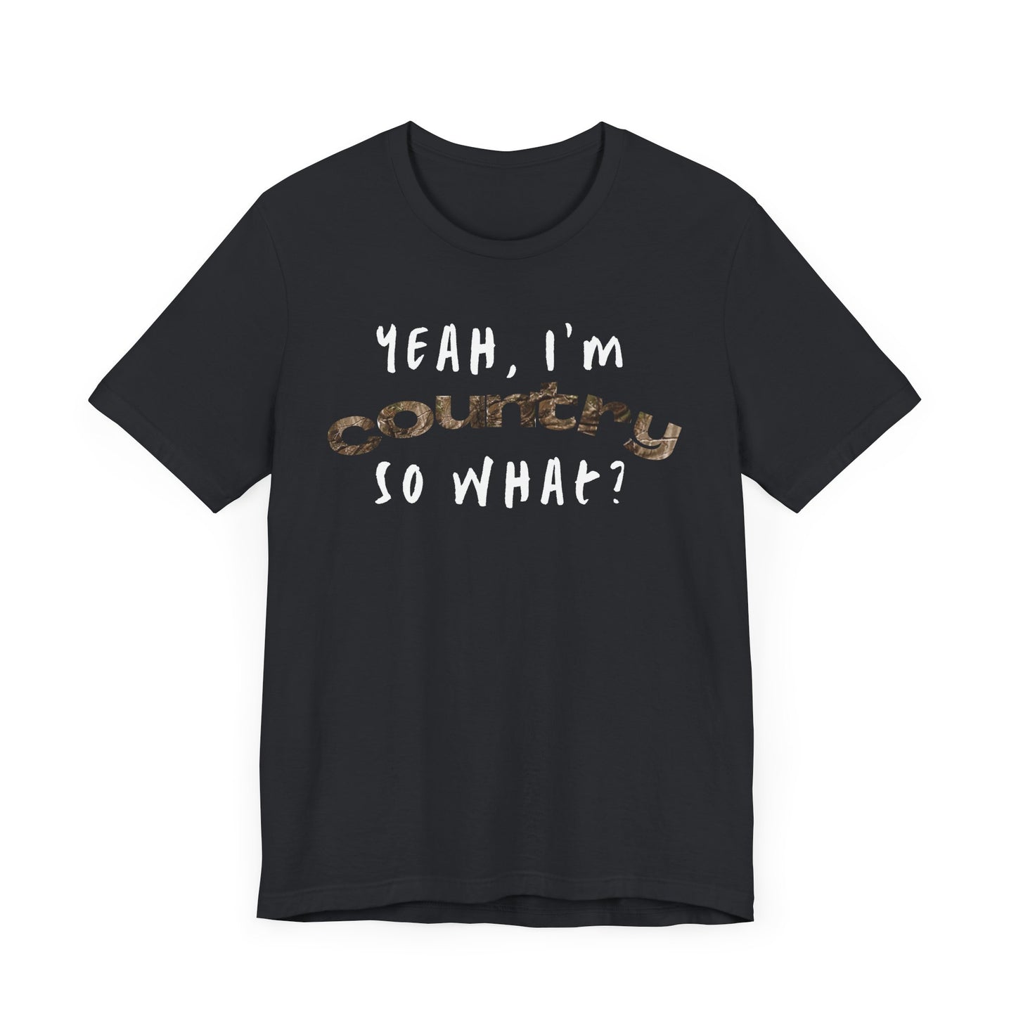 I'm Country, So What Unisex T-Shirt