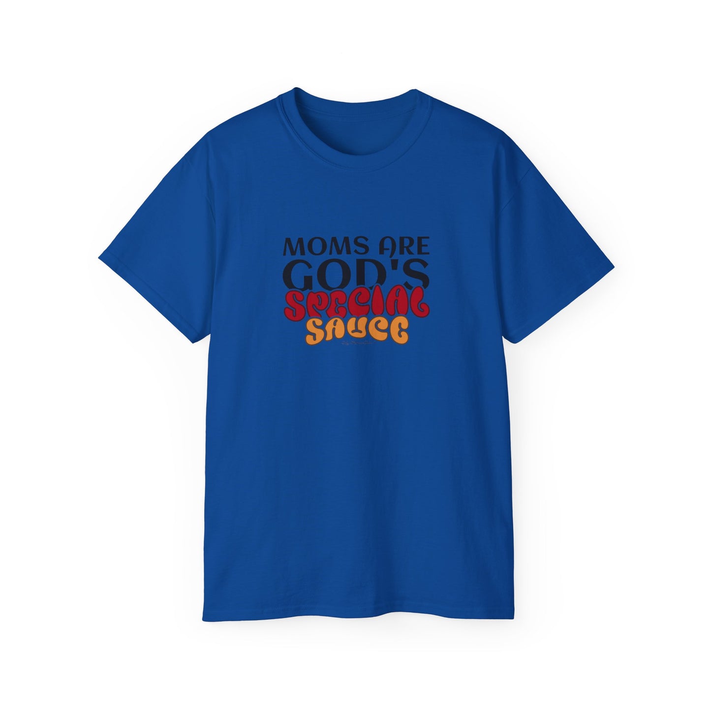 Moms are God's Special Sauce Shirt