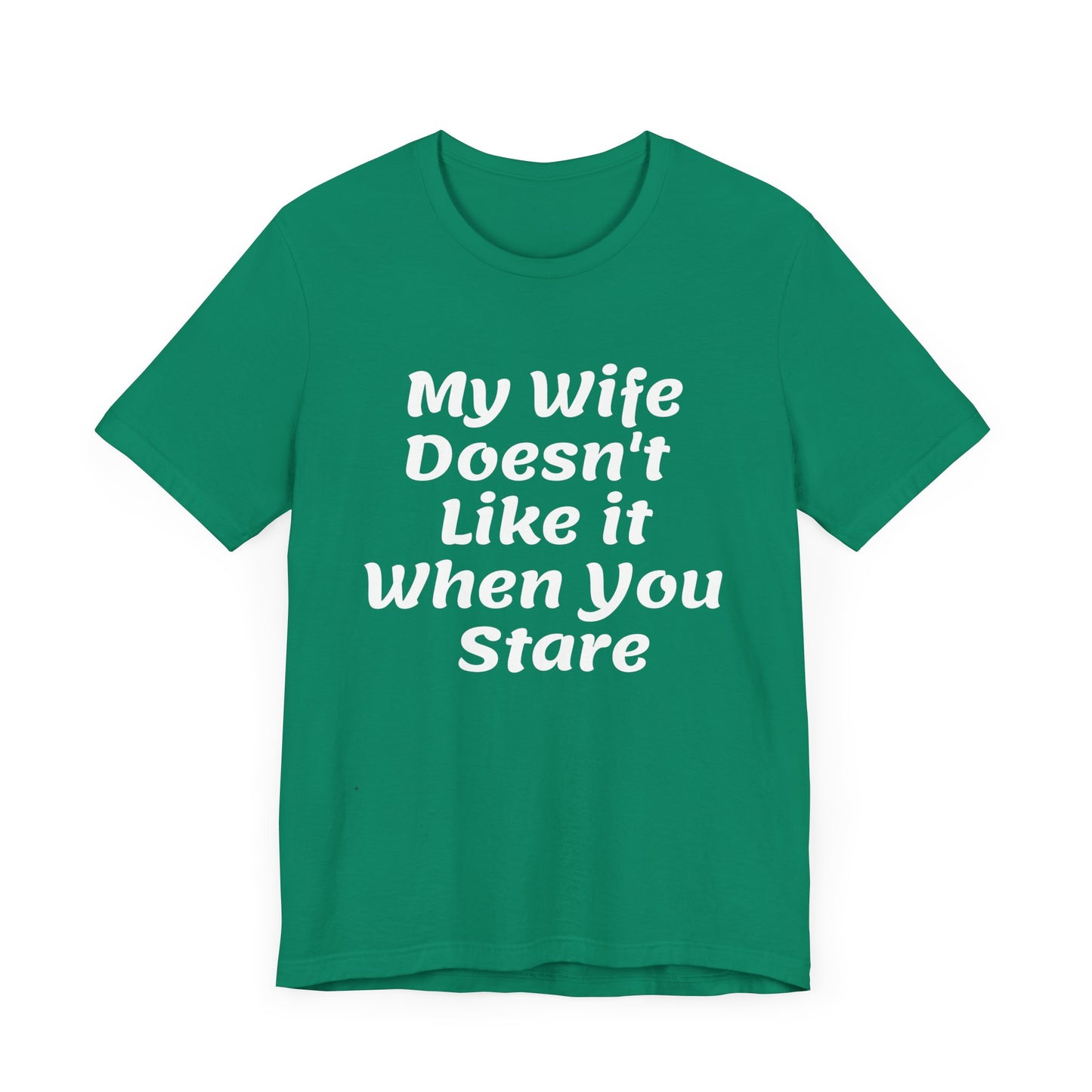 My Wife Doesn't Like It When You Stare Basic Shirt for Men