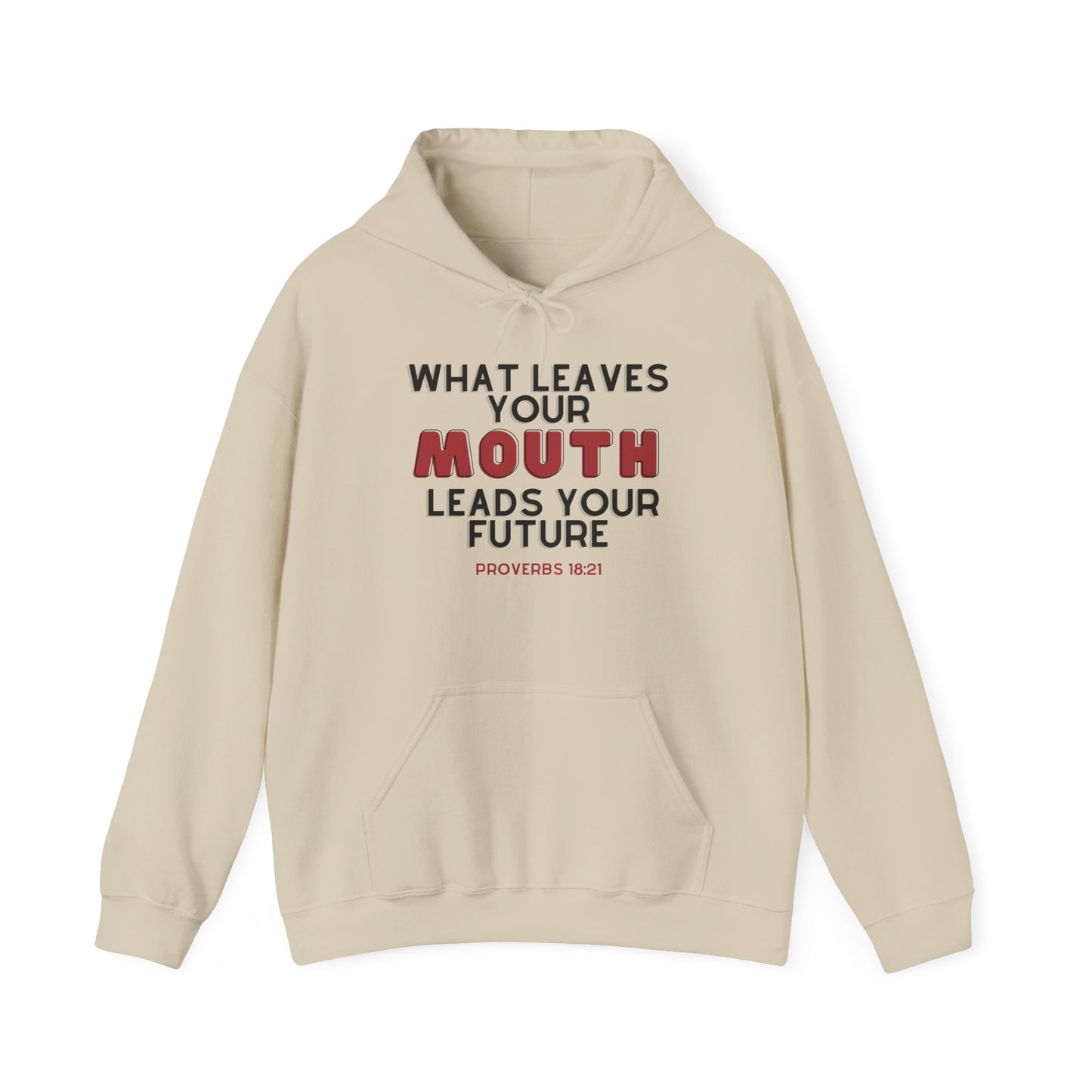 What Leaves Your Mouth, Leads Your Future Unisex Hoodies