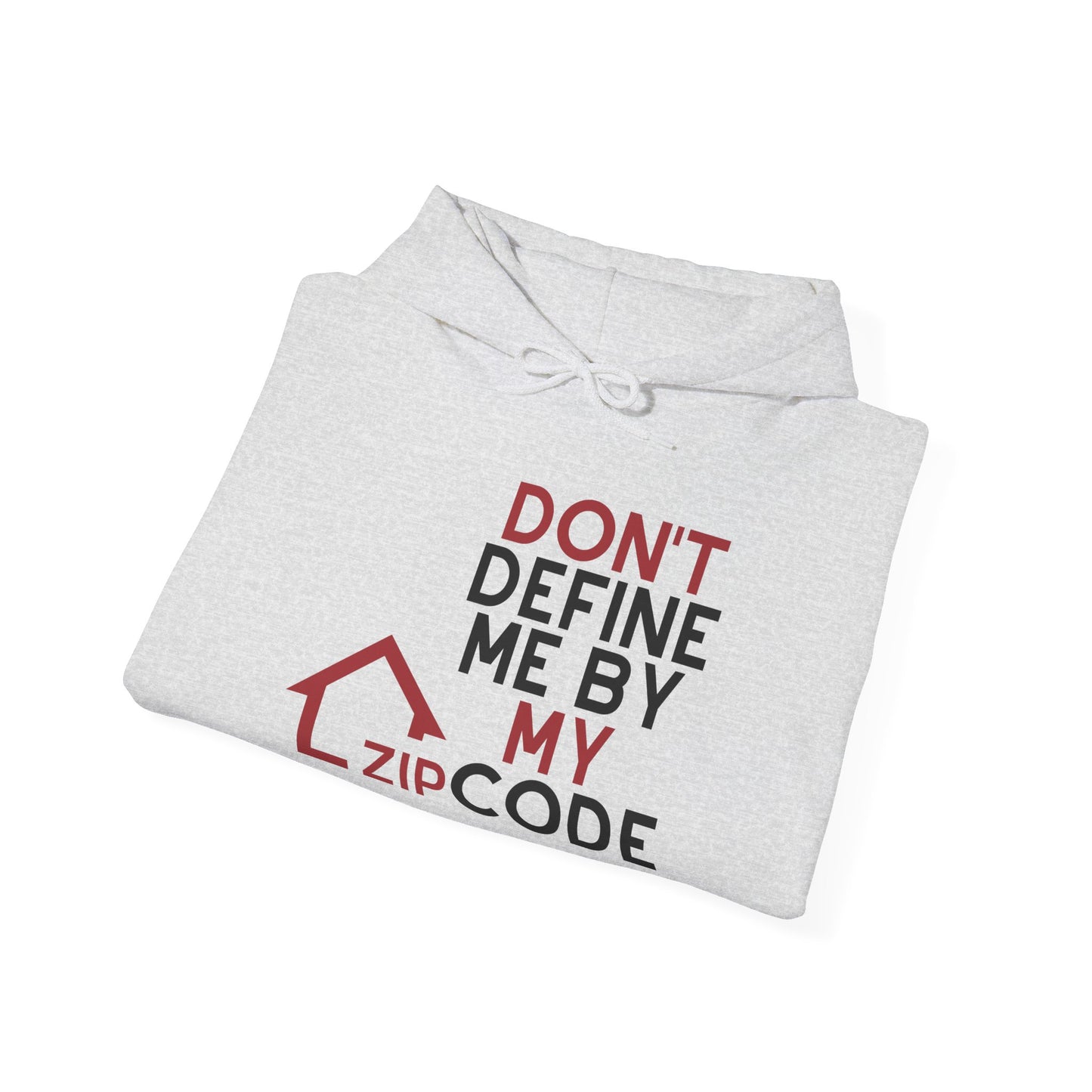 Don’t Define Me By My Zip Code Unisex Hoodie