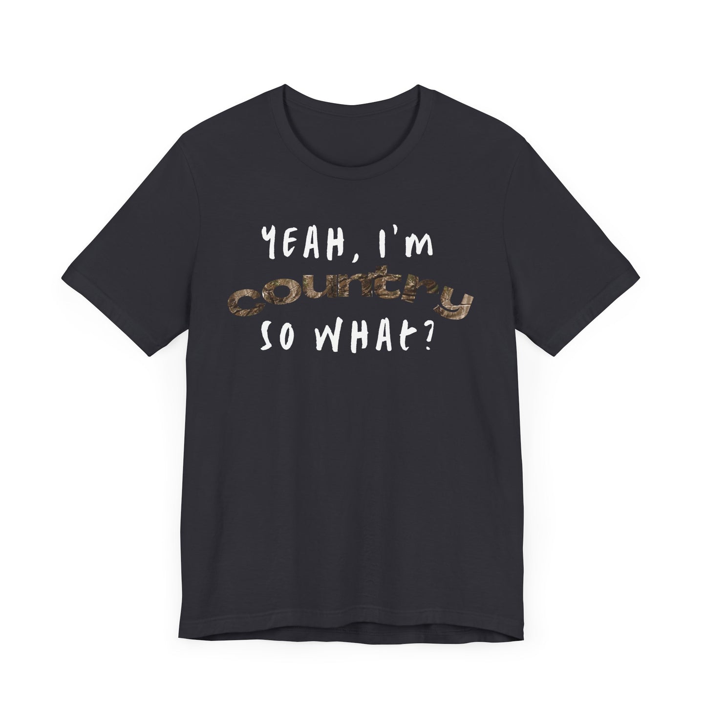 I'm Country, So What Unisex T-Shirt