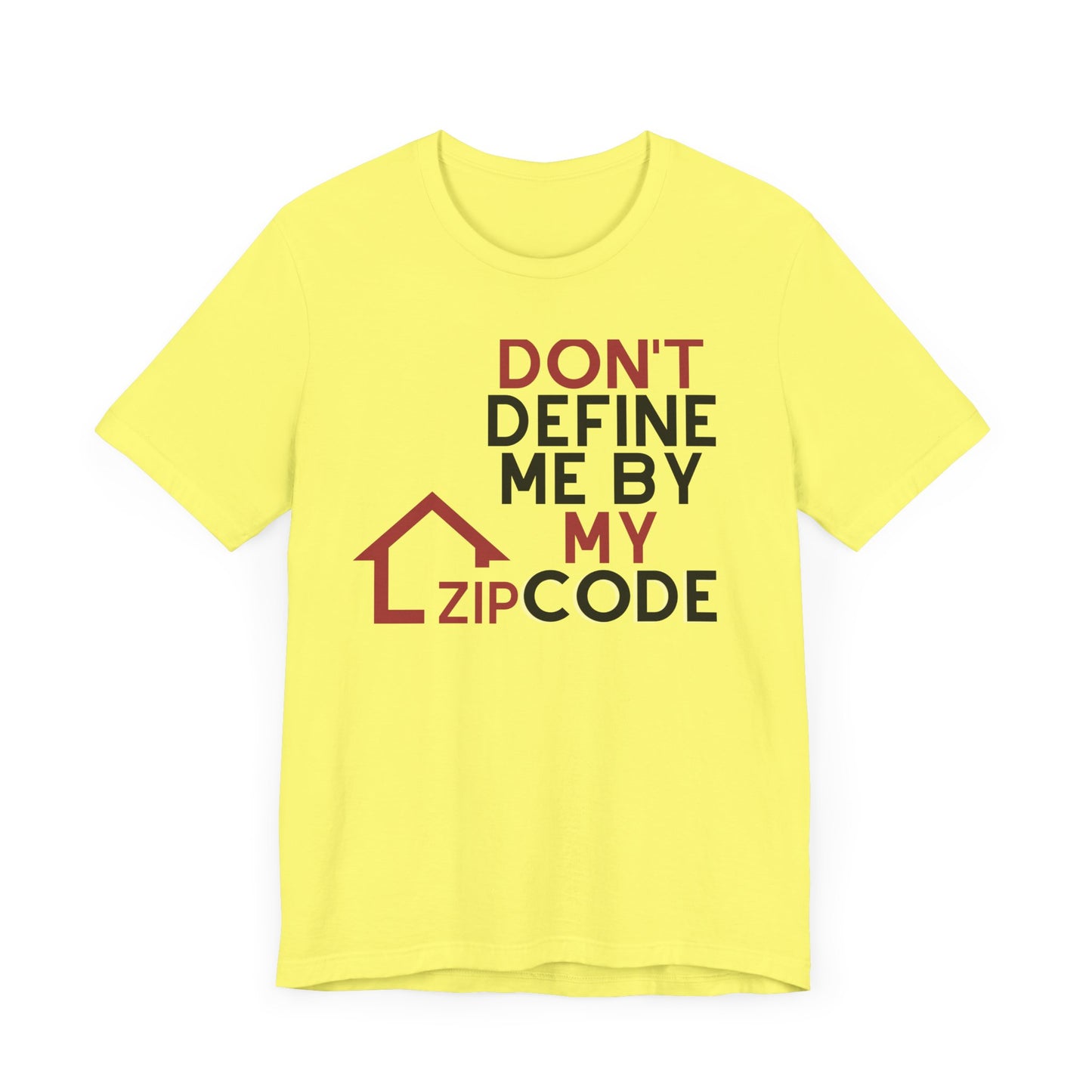 Don't Define Me By My Zip code Unisex T-Shirt
