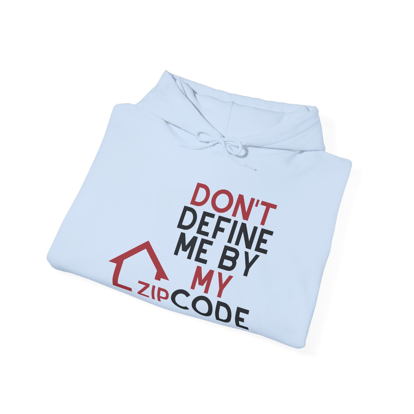 Don’t Define Me By My Zip Code Unisex Hoodie