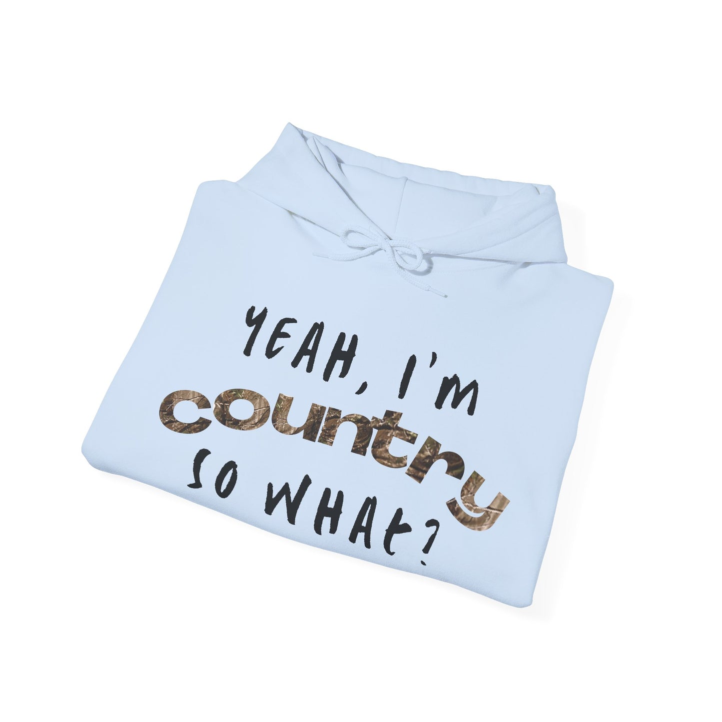 I'm Country, So What? Unisex Hoodies