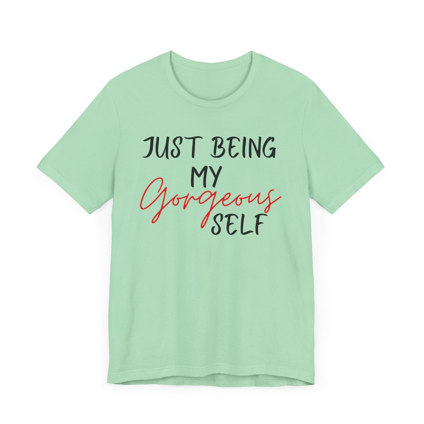 Just Being My Gorgeous Self for Women