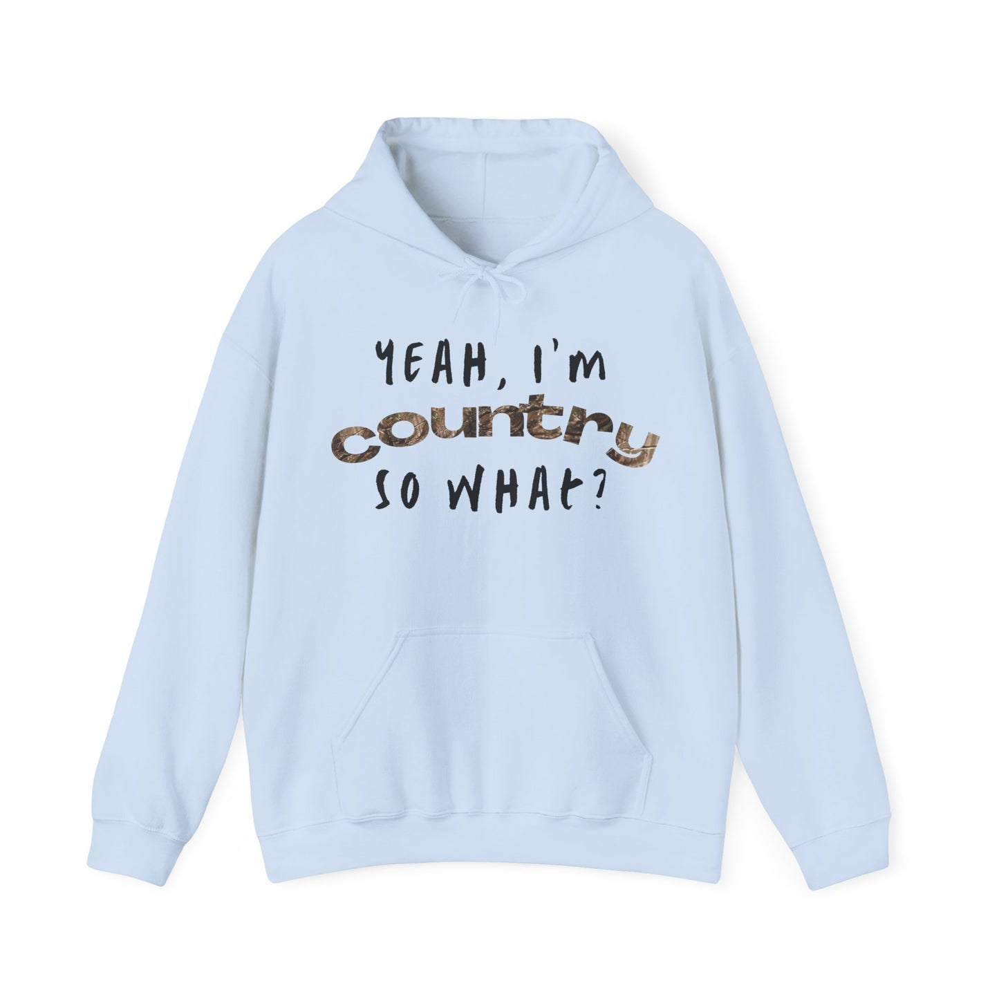 I'm Country, So What? Unisex Hoodies
