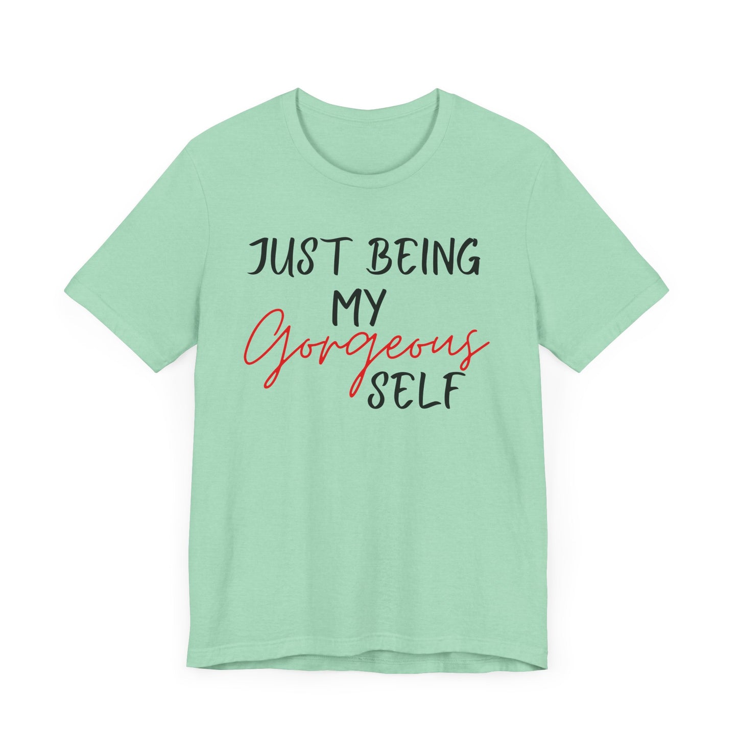 Just Being My Gorgeous Self for Women