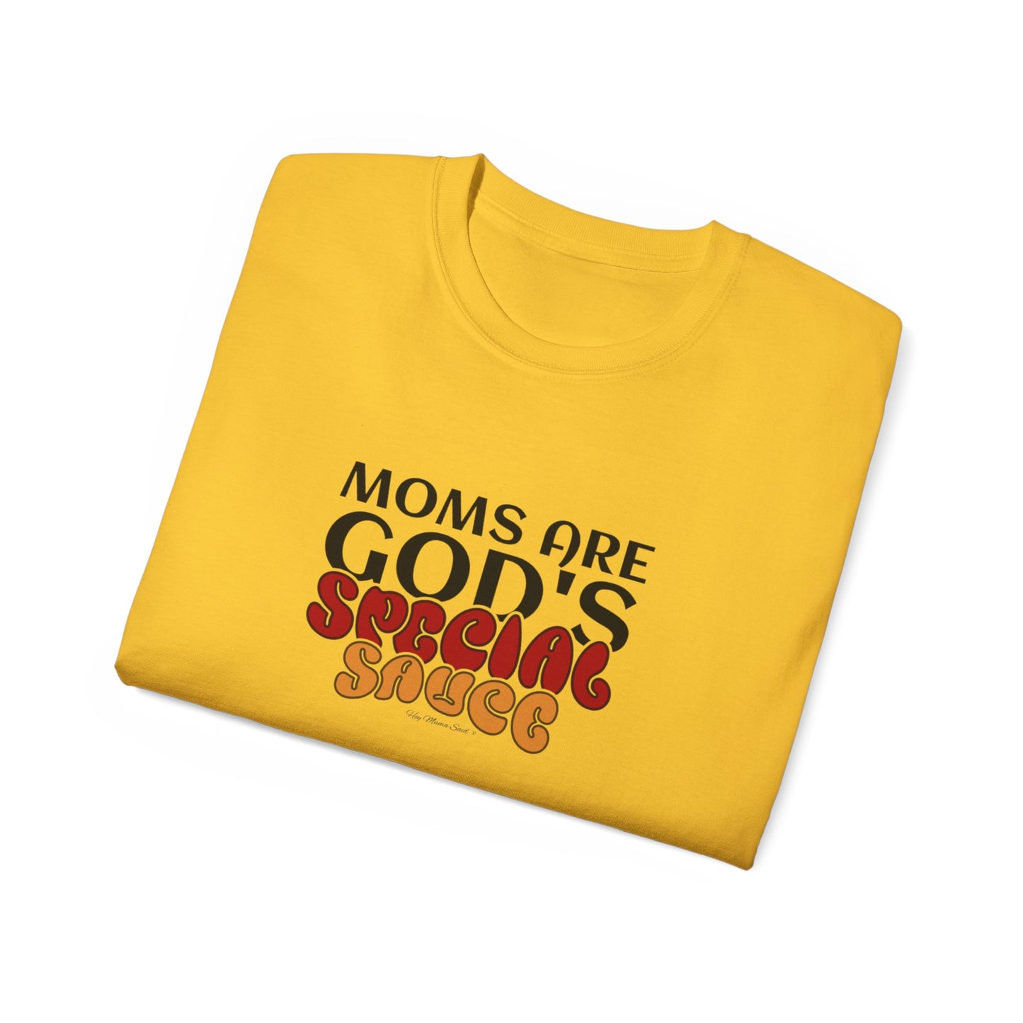 Moms are God's Special Sauce Shirt