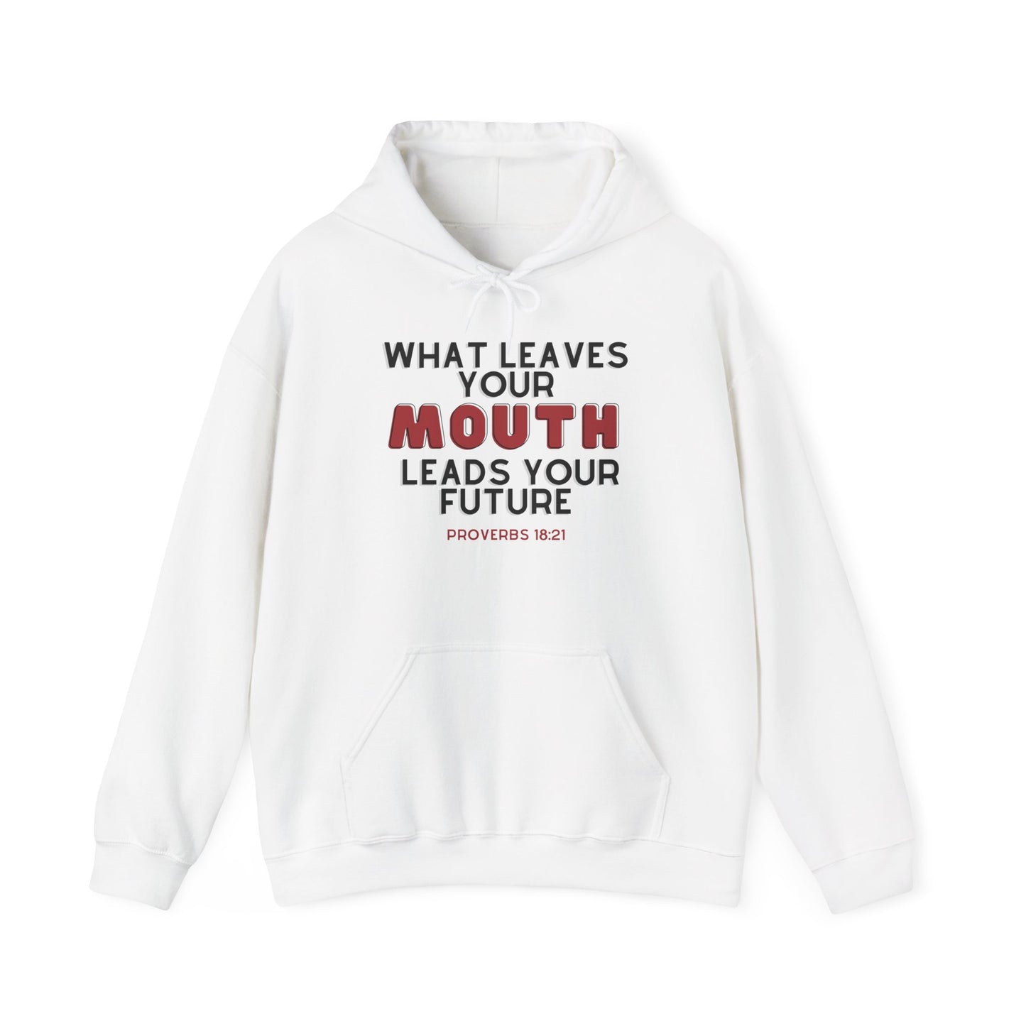 What Leaves Your Mouth, Leads Your Future Unisex Hoodies