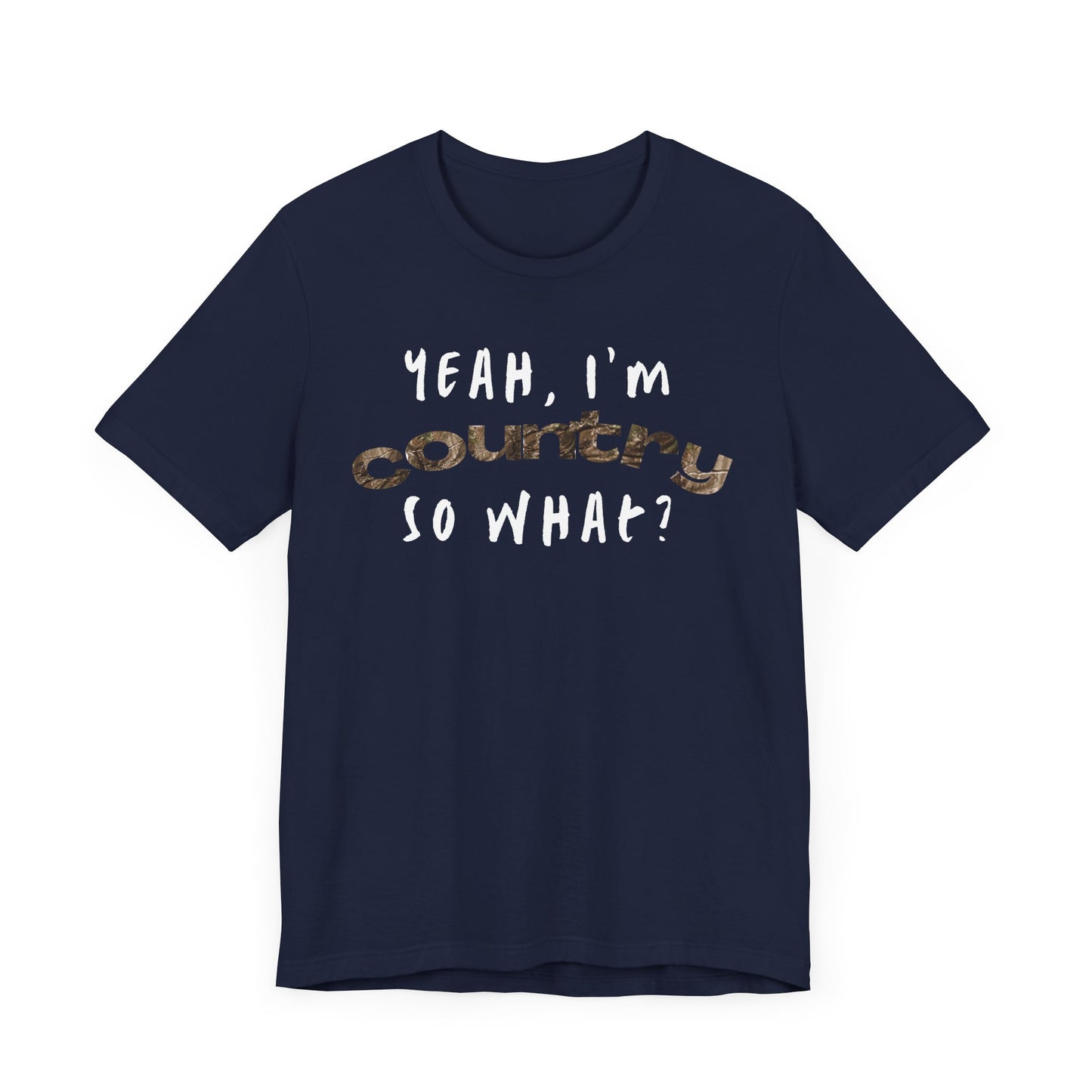 I'm Country, So What Unisex T-Shirt