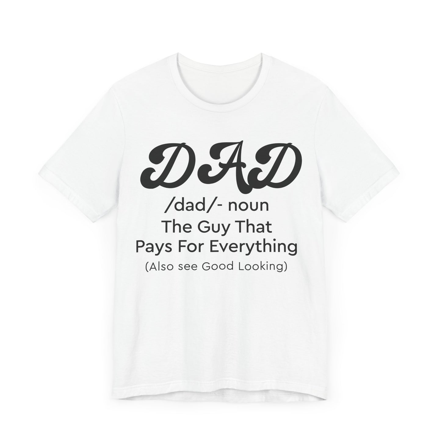 Dad - The Guy That Pays For Everything Shirt for Men