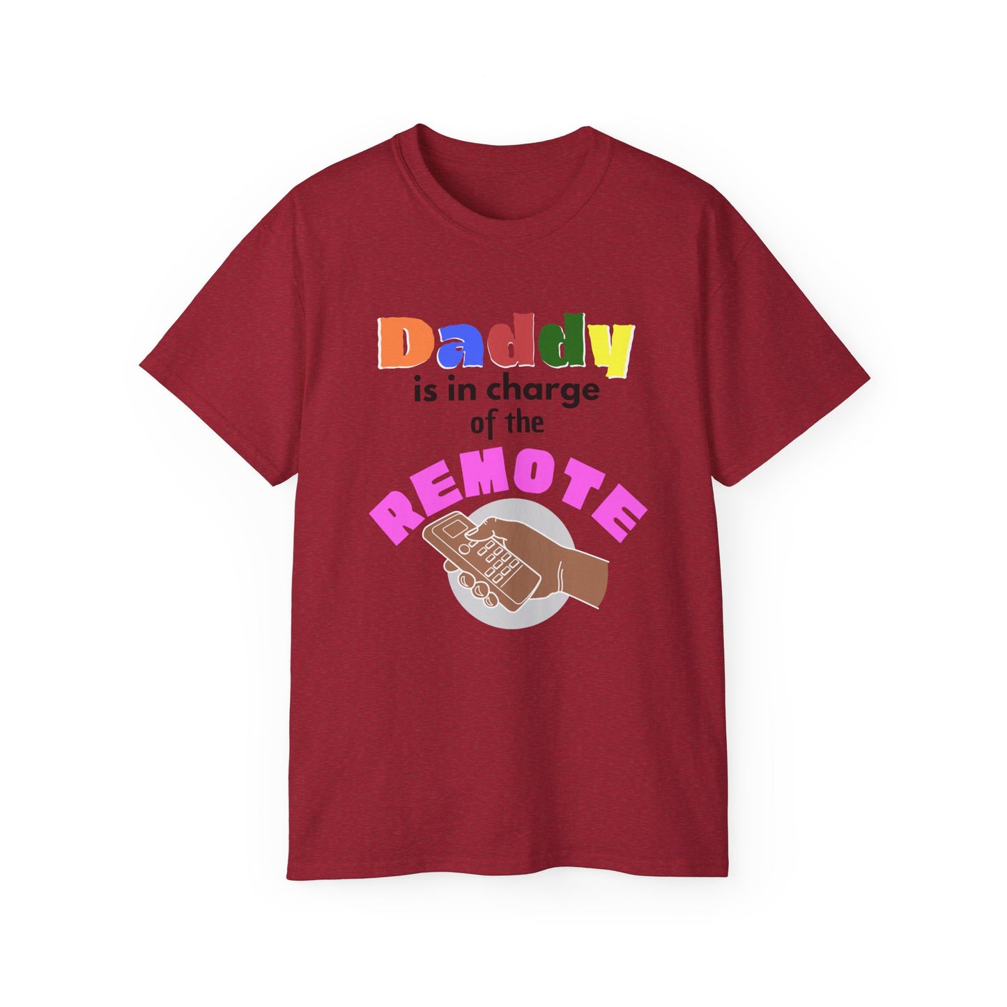 Daddy is In Charge of the Remote T-Shirt for Fathers