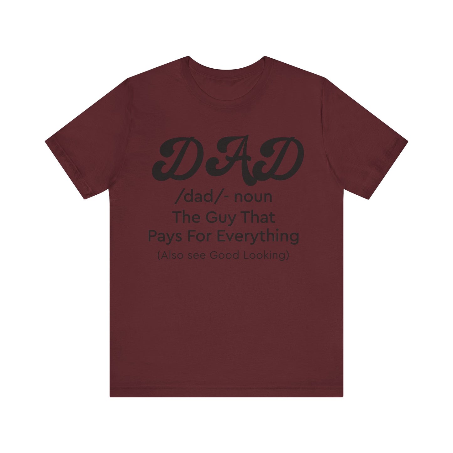 Dad - The Guy That Pays For Everything Shirt for Men