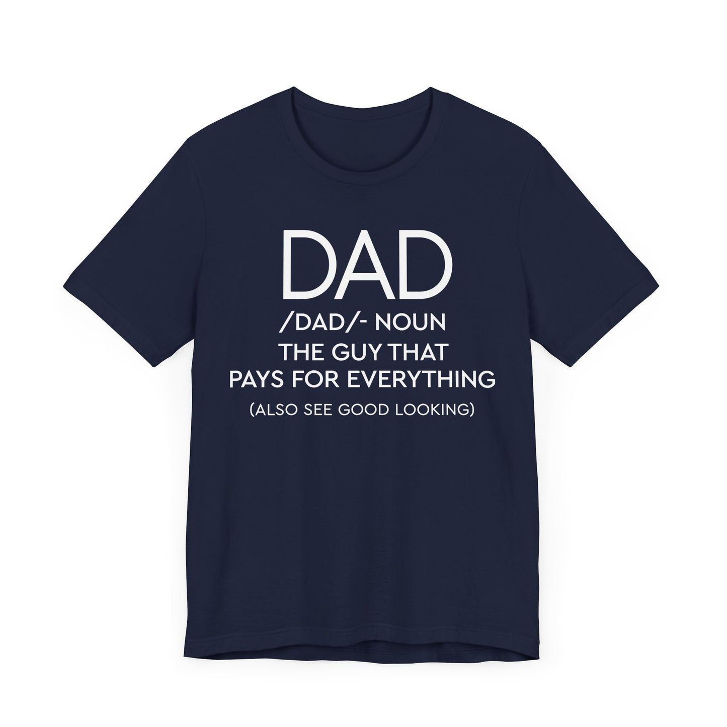 Dad - The Guy That Pays For Everything Shirt for Men