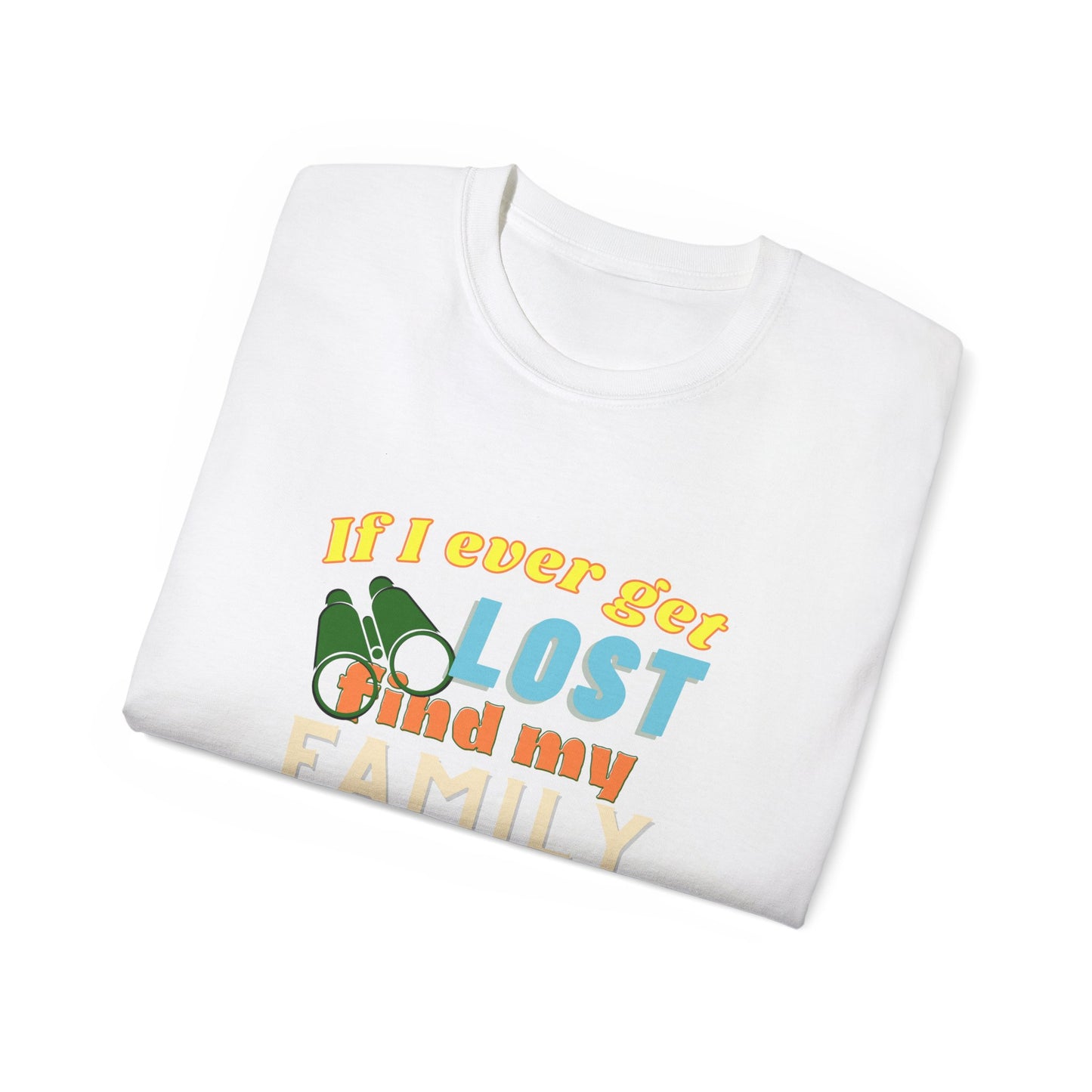 If I Ever Get Lost Find My Family They Love Me - Dad T-Shirt for Fathers