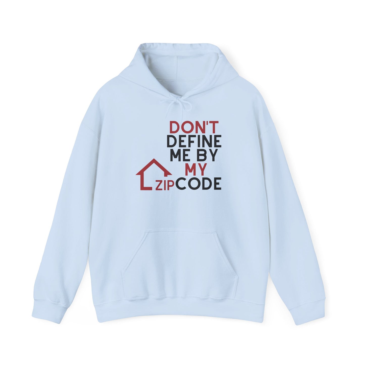 Don’t Define Me By My Zip Code Unisex Hoodie