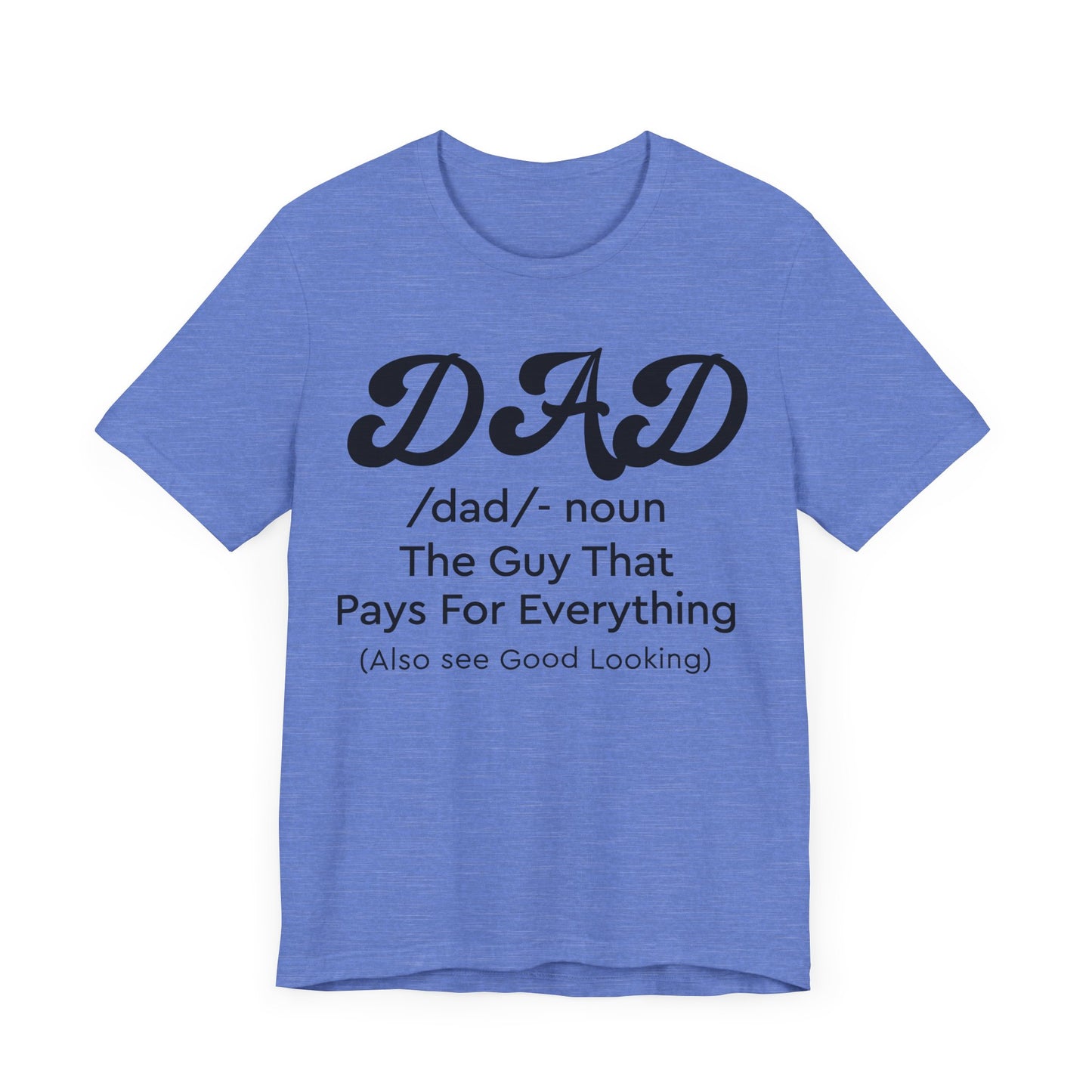 Dad - The Guy That Pays For Everything Shirt for Men