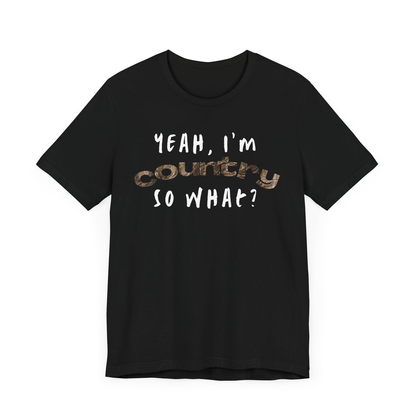 I'm Country, So What Unisex T-Shirt