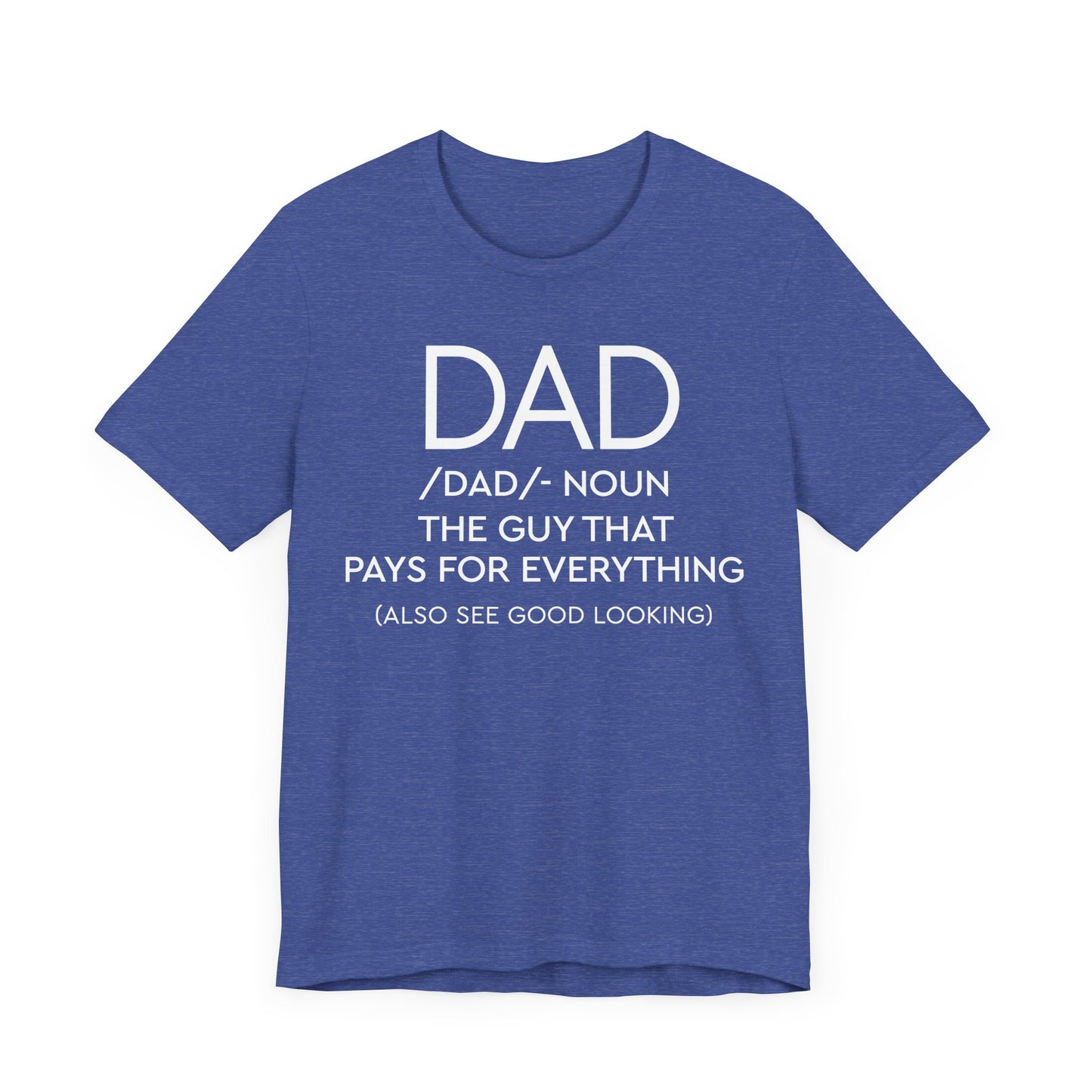 Dad - The Guy That Pays For Everything Shirt for Men