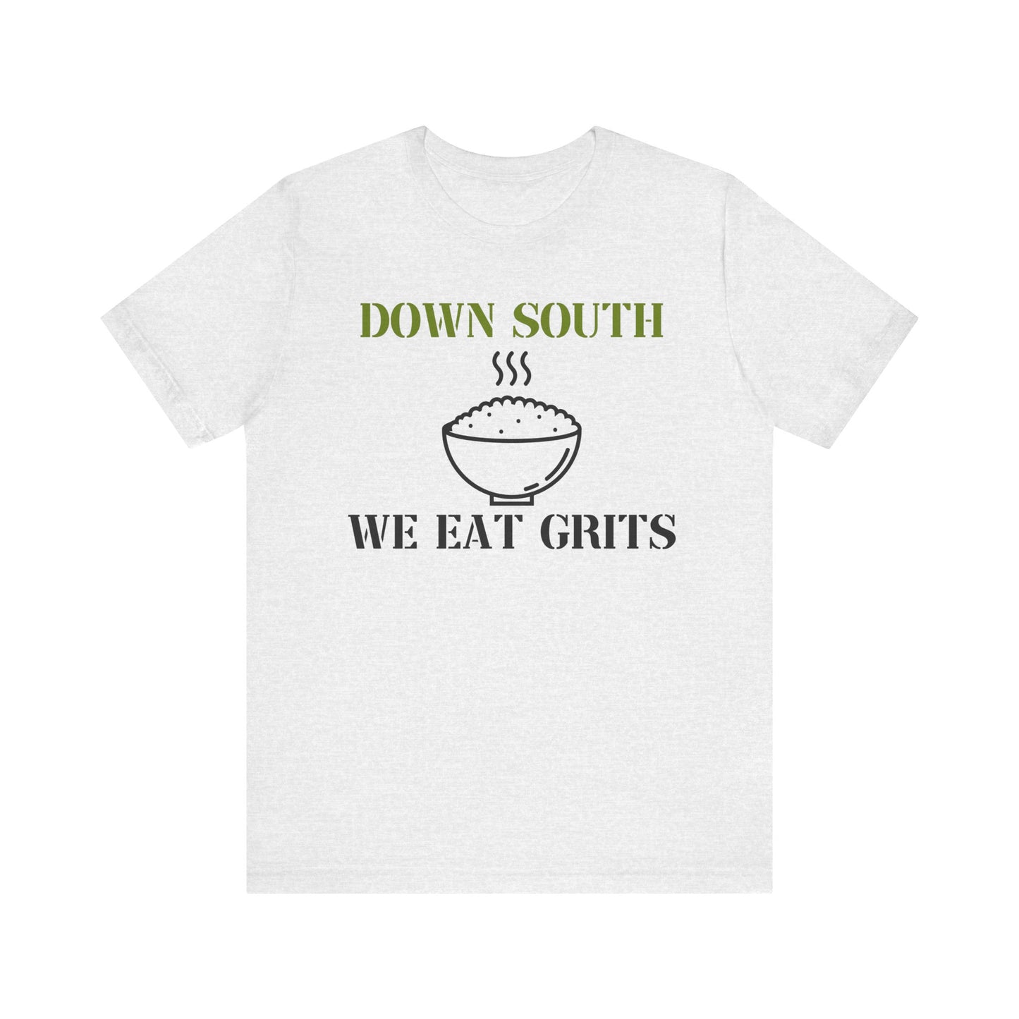 Down South, We Eat Grits Unisex T-Shirt