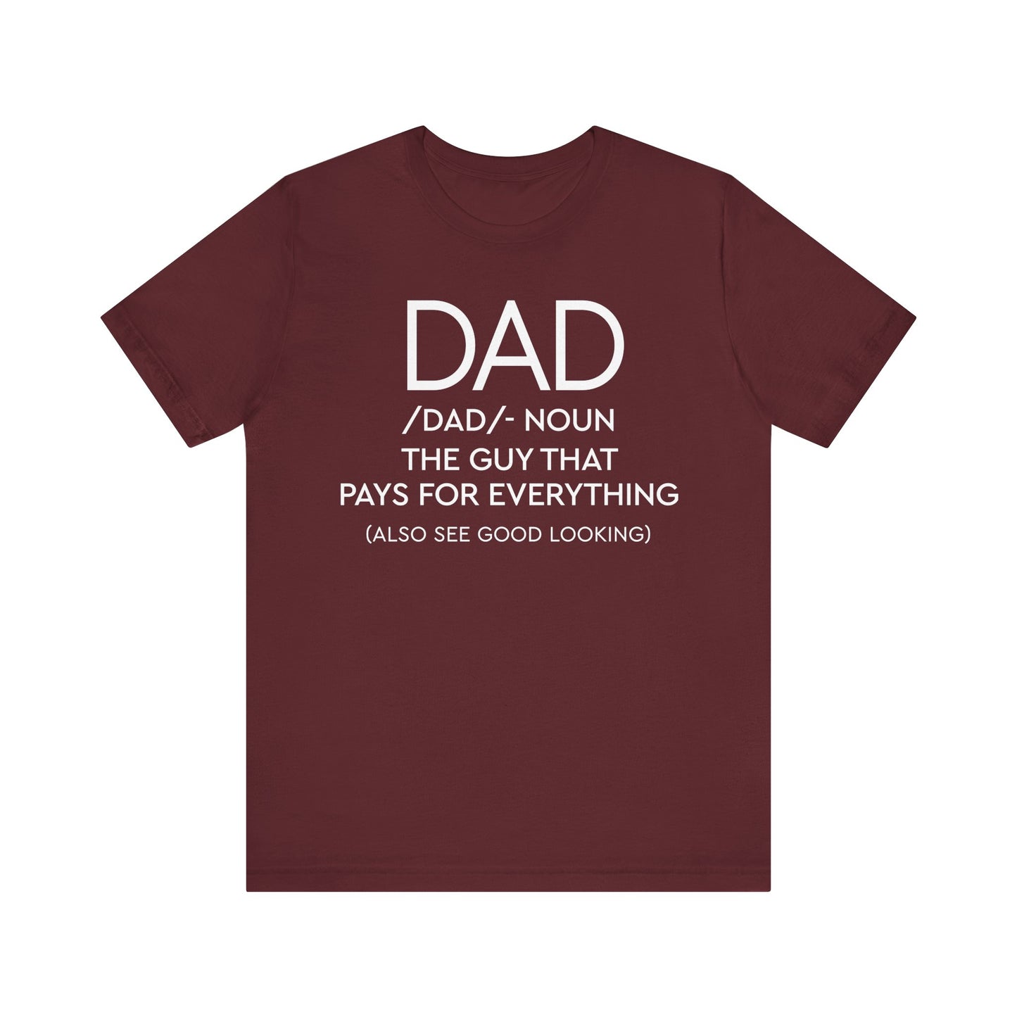 Dad - The Guy That Pays For Everything Shirt for Men