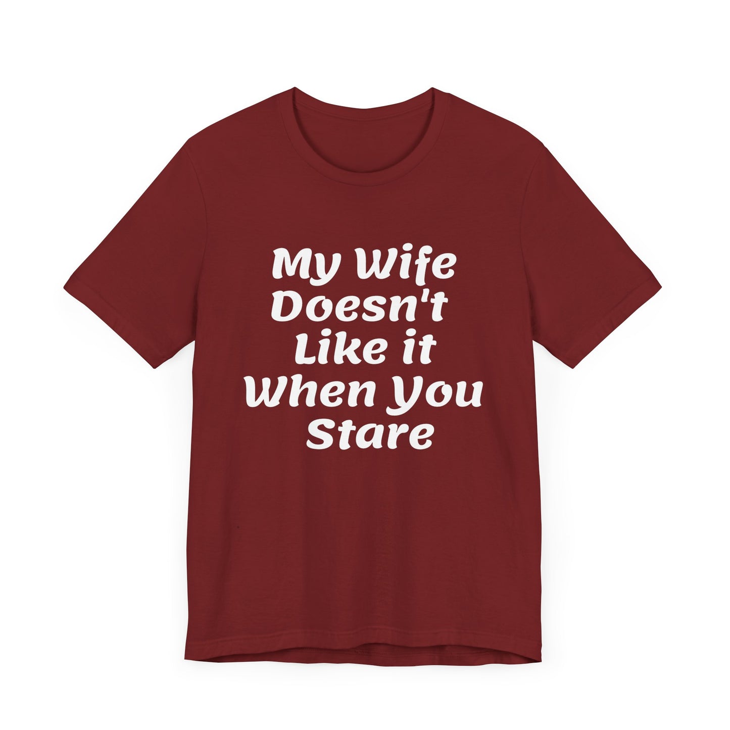 My Wife Doesn't Like It When You Stare Basic Shirt for Men