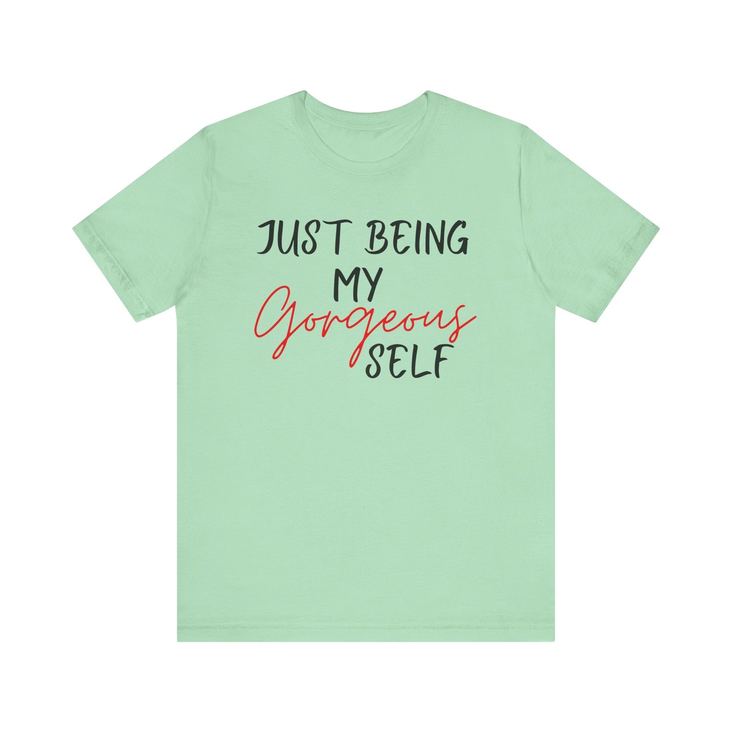 Just Being My Gorgeous Self for Women