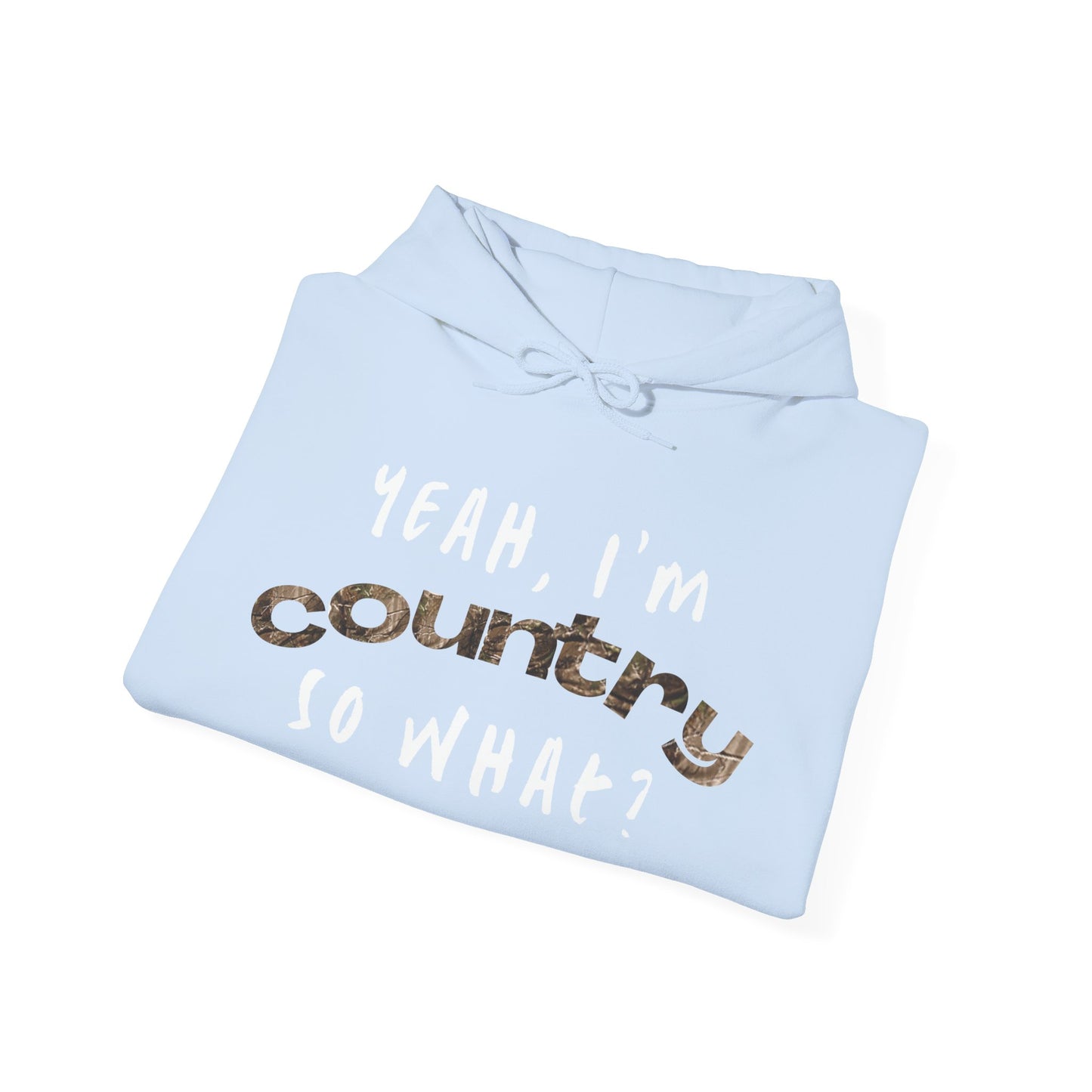I'm Country, So What? Hoodies