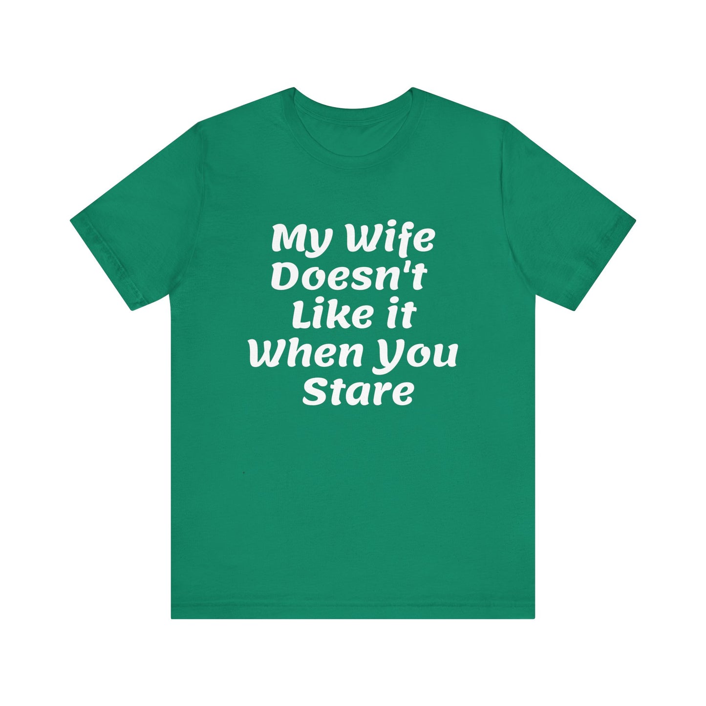 My Wife Doesn't Like It When You Stare Basic Shirt for Men