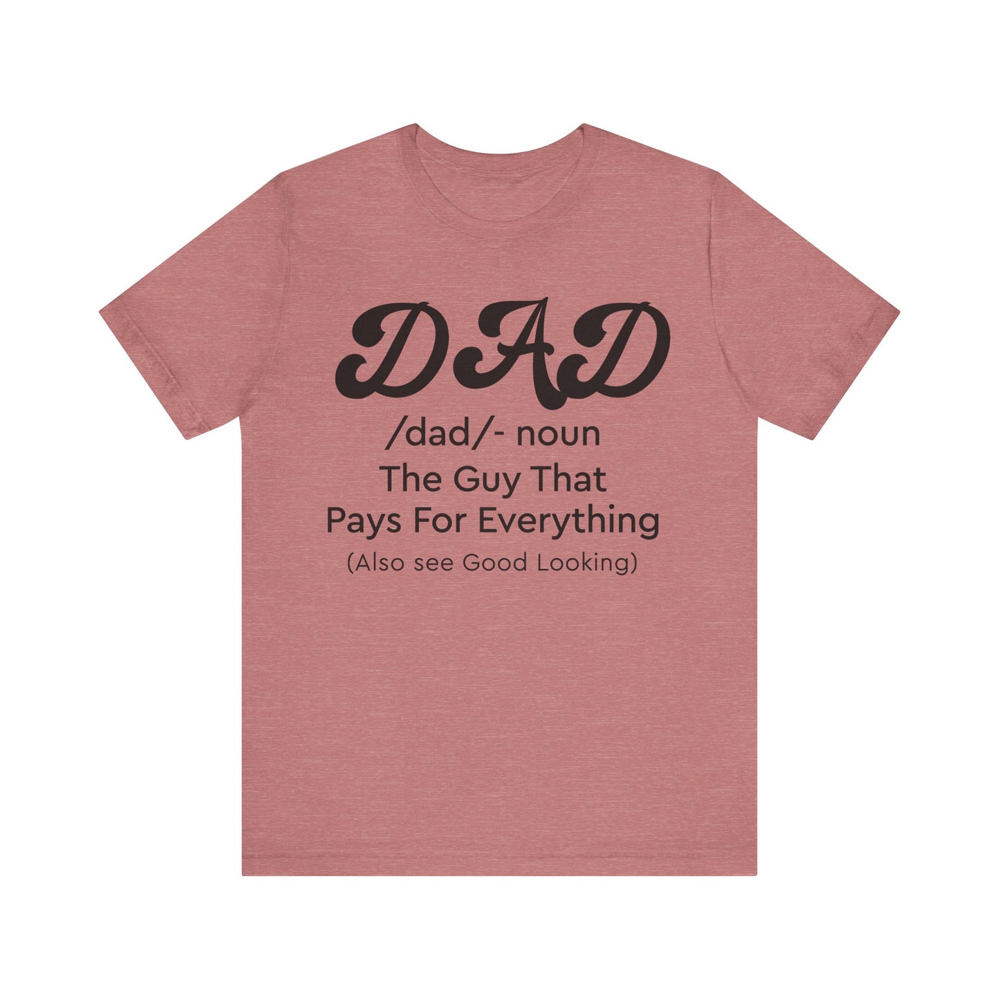 Dad - The Guy That Pays For Everything Shirt for Men