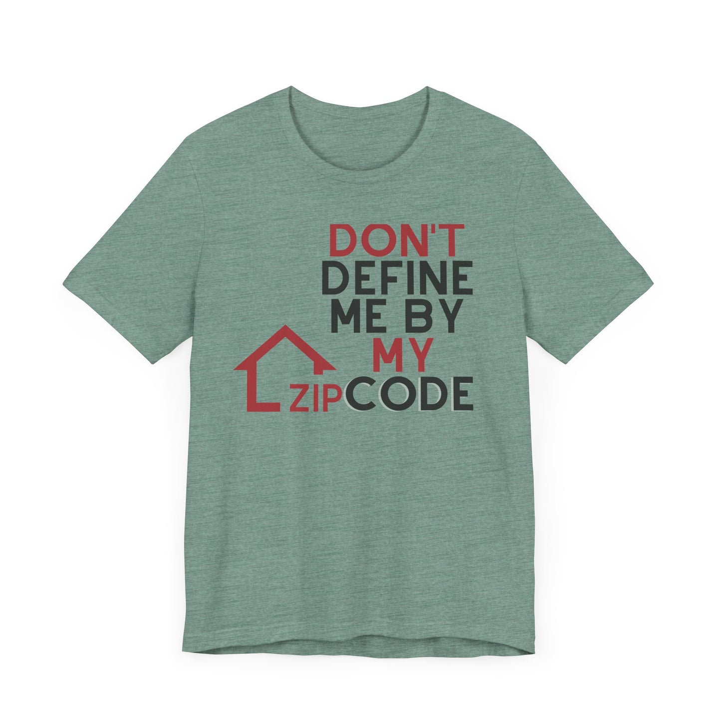 Don't Define Me By My Zip code Unisex T-Shirt