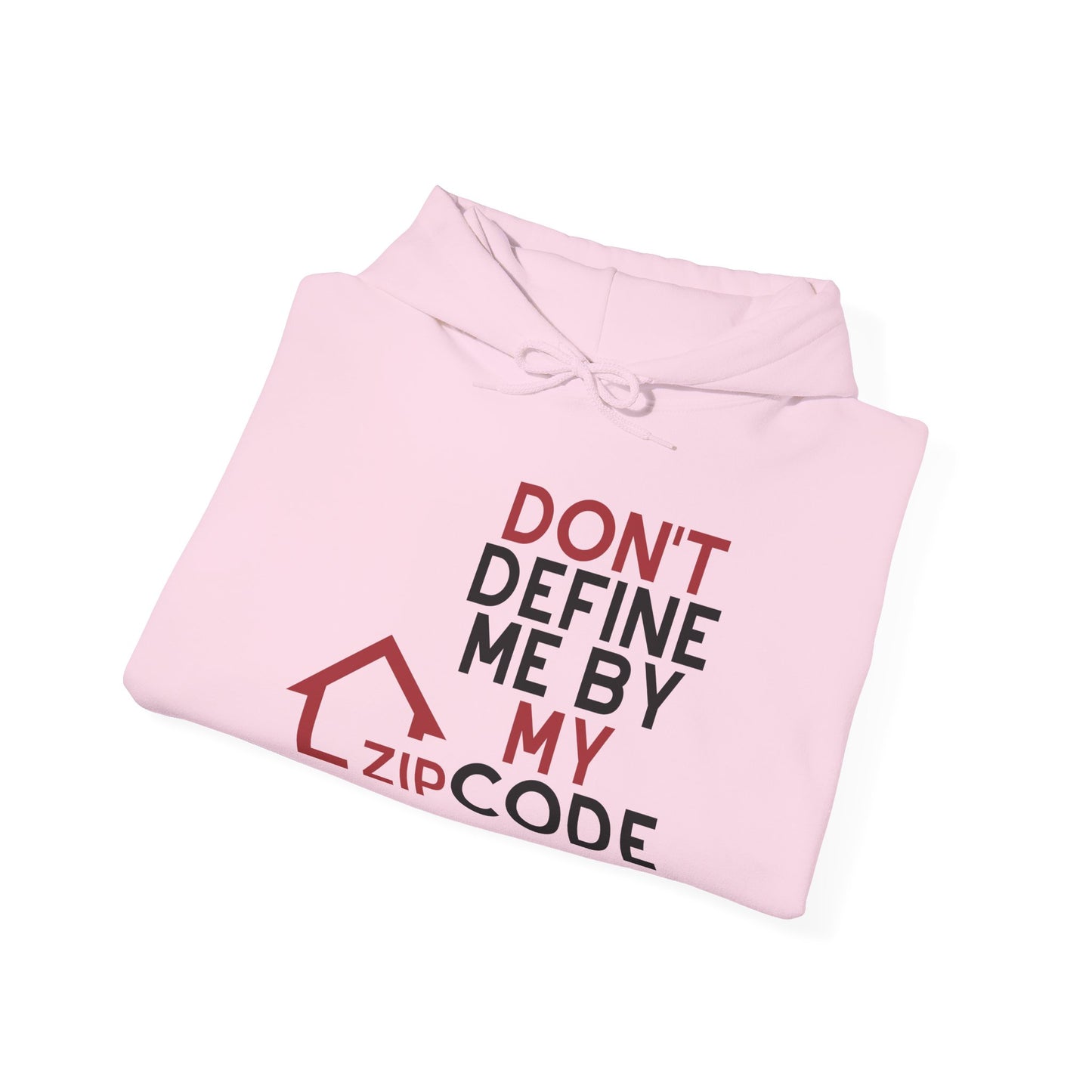 Don’t Define Me By My Zip Code Unisex Hoodie