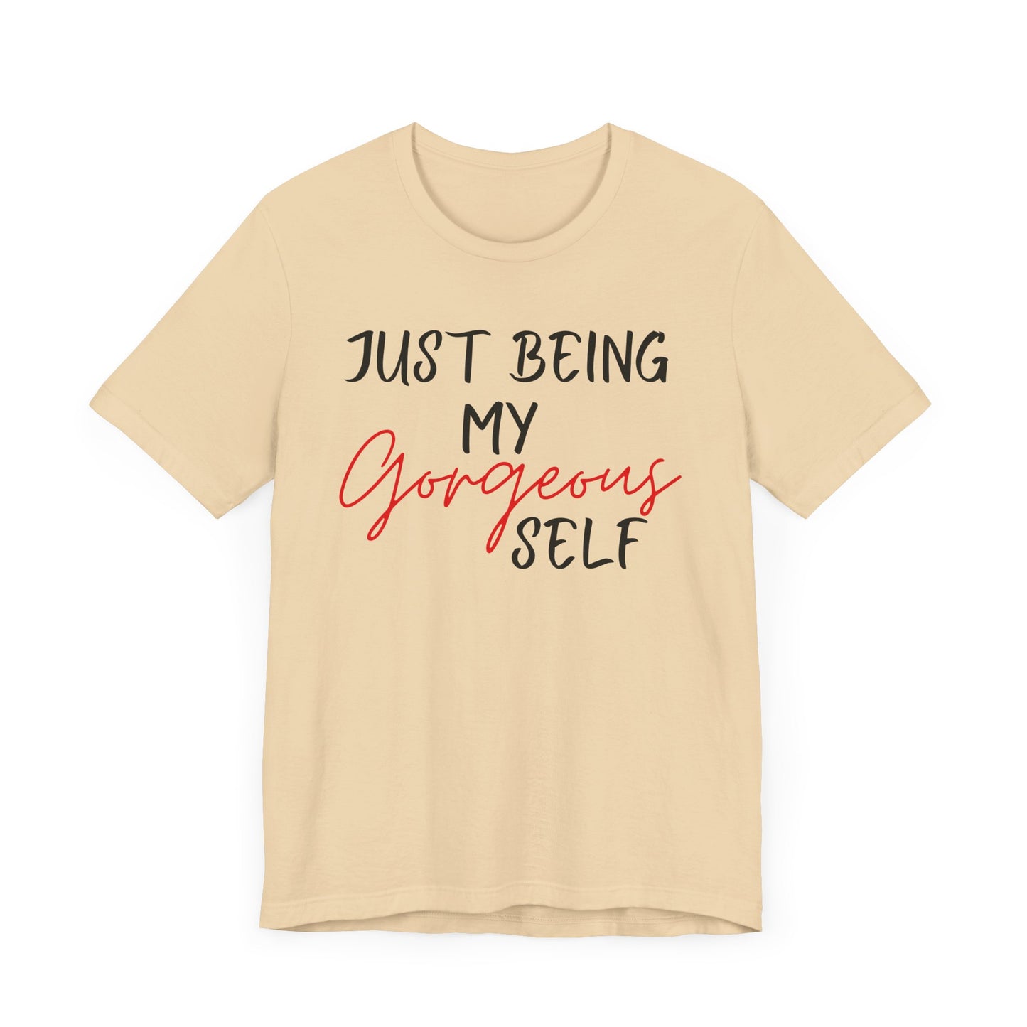 Just Being My Gorgeous Self for Women