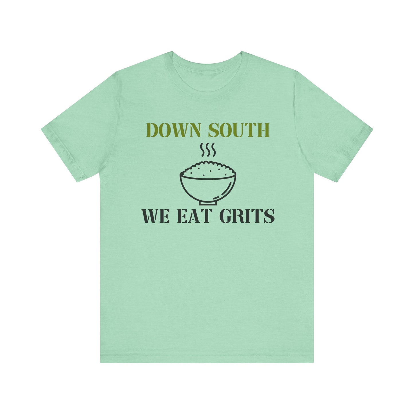 Down South, We Eat Grits Unisex T-Shirt