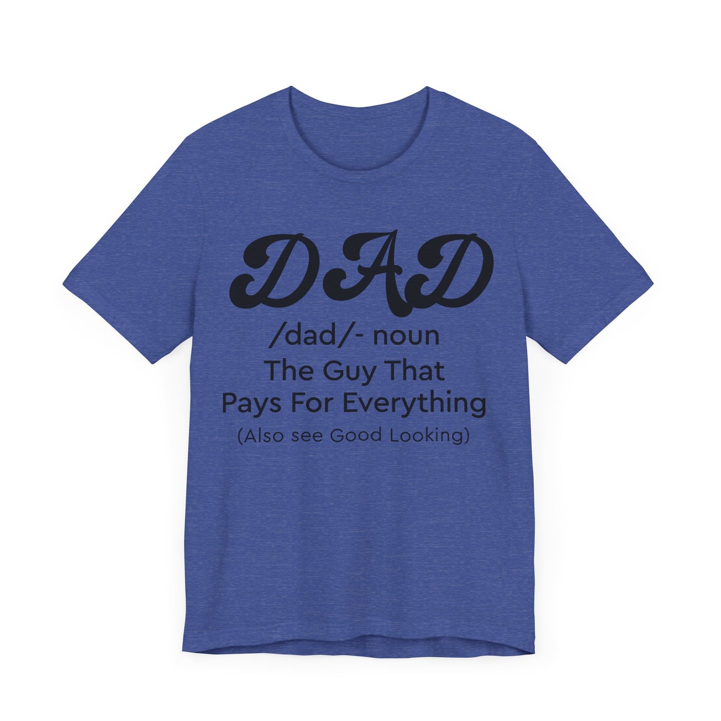 Dad - The Guy That Pays For Everything Shirt for Men