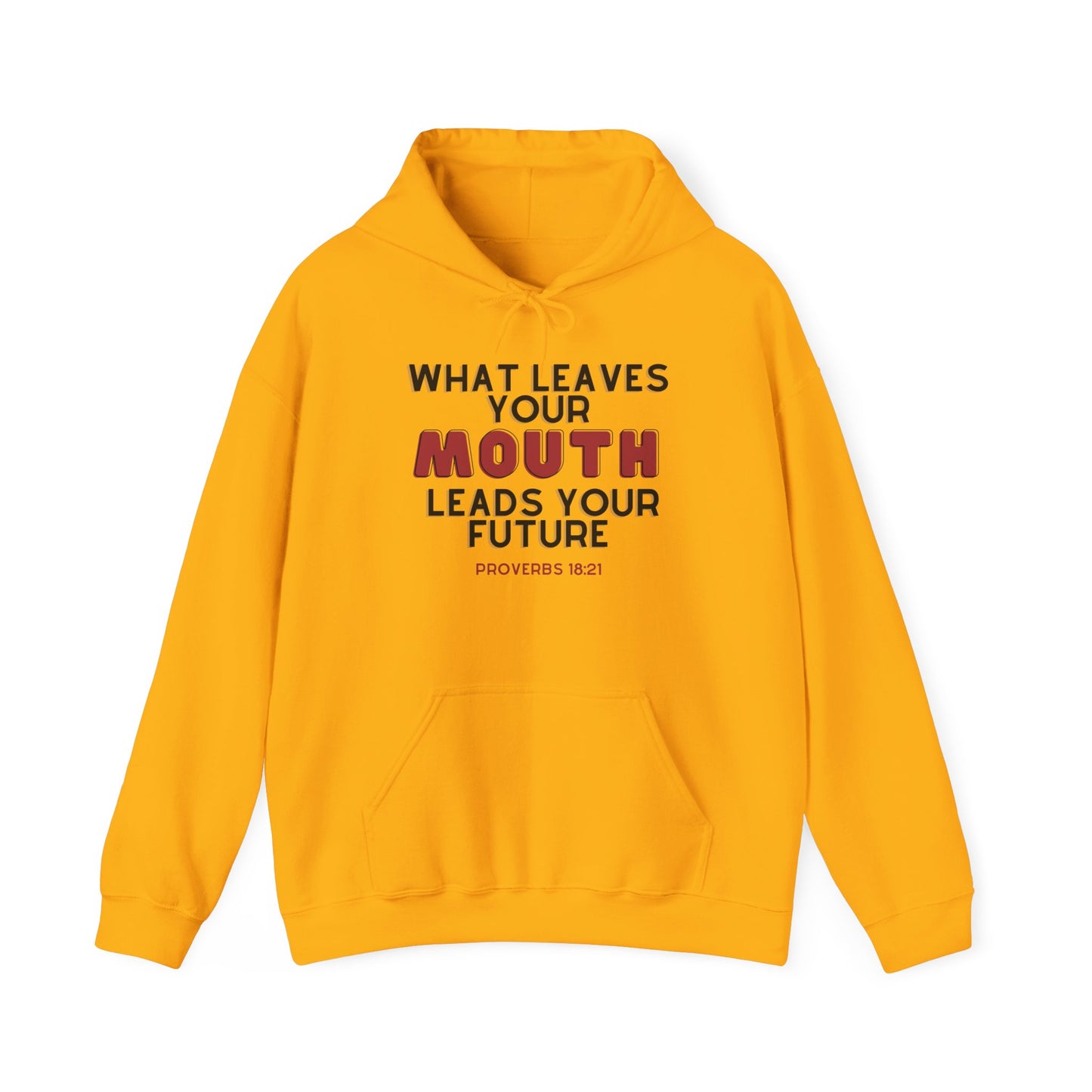 What Leaves Your Mouth, Leads Your Future Unisex Hoodies