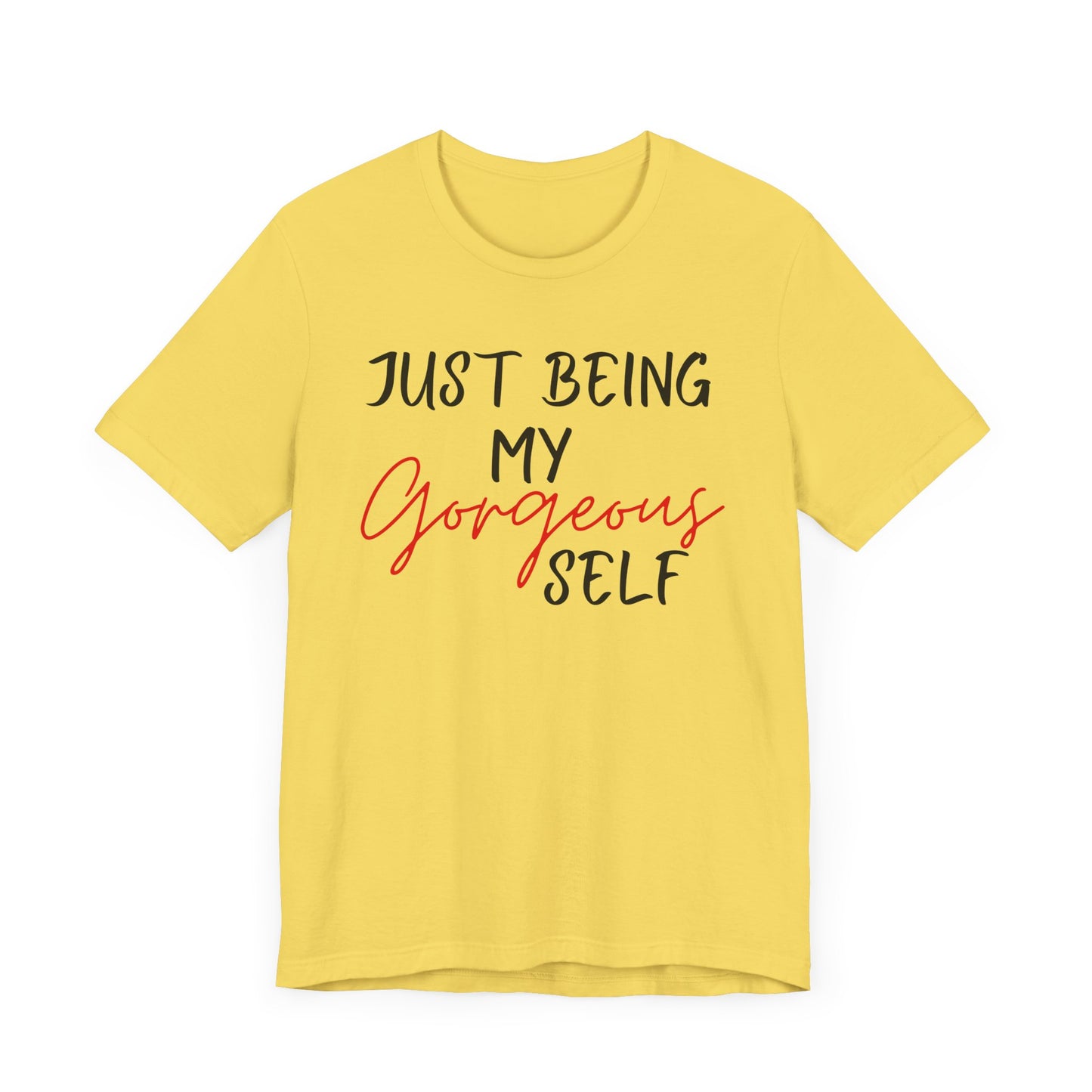 Just Being My Gorgeous Self for Women