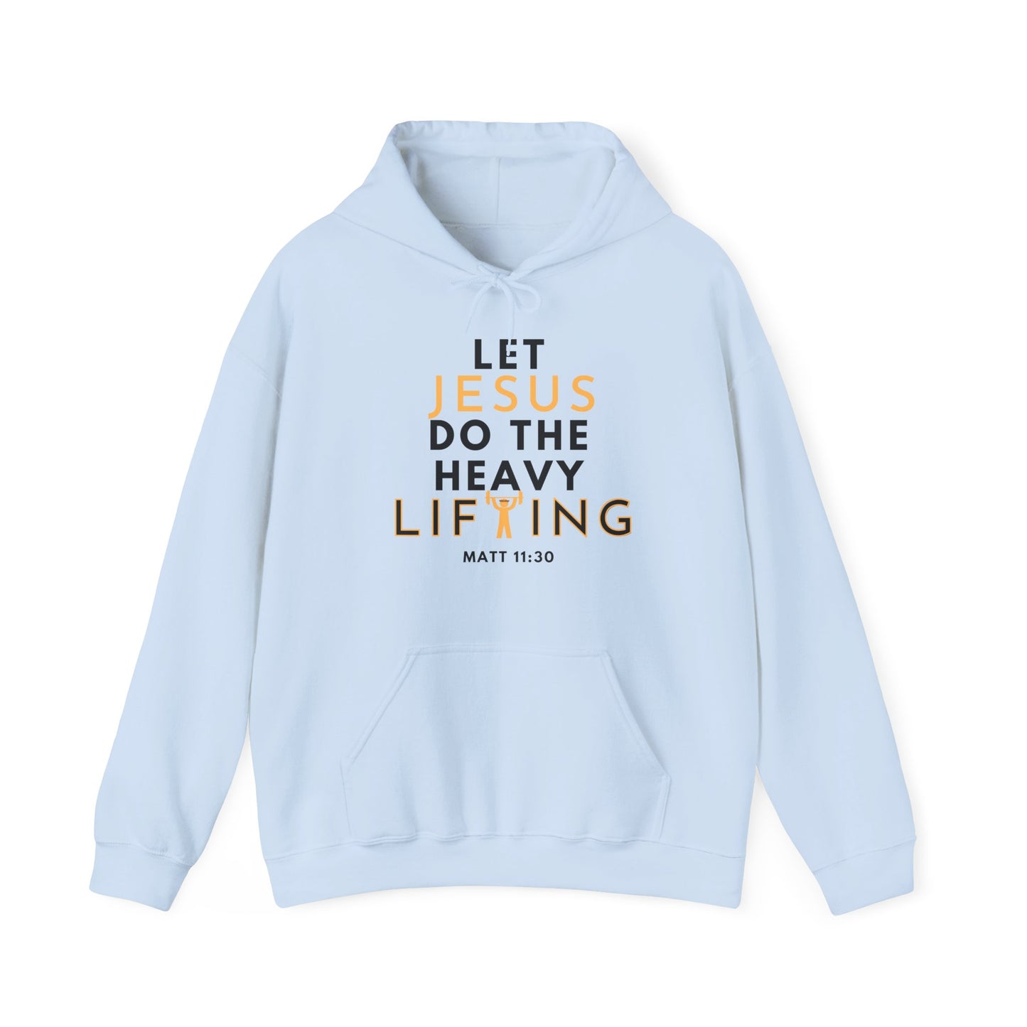 Let Jesus Do The Heavy Lifting Unisex Inspirational Hoodie