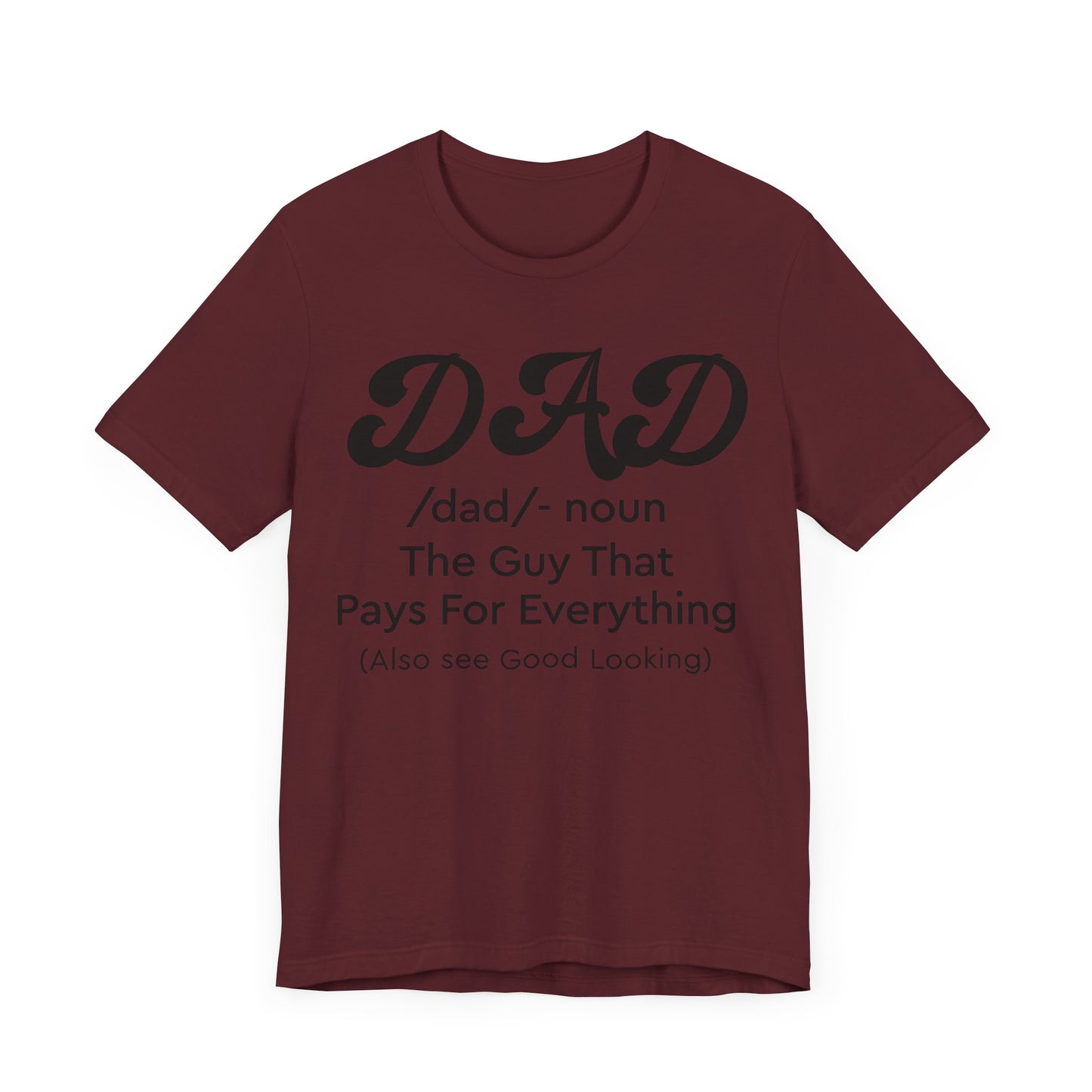 Dad - The Guy That Pays For Everything Shirt for Men