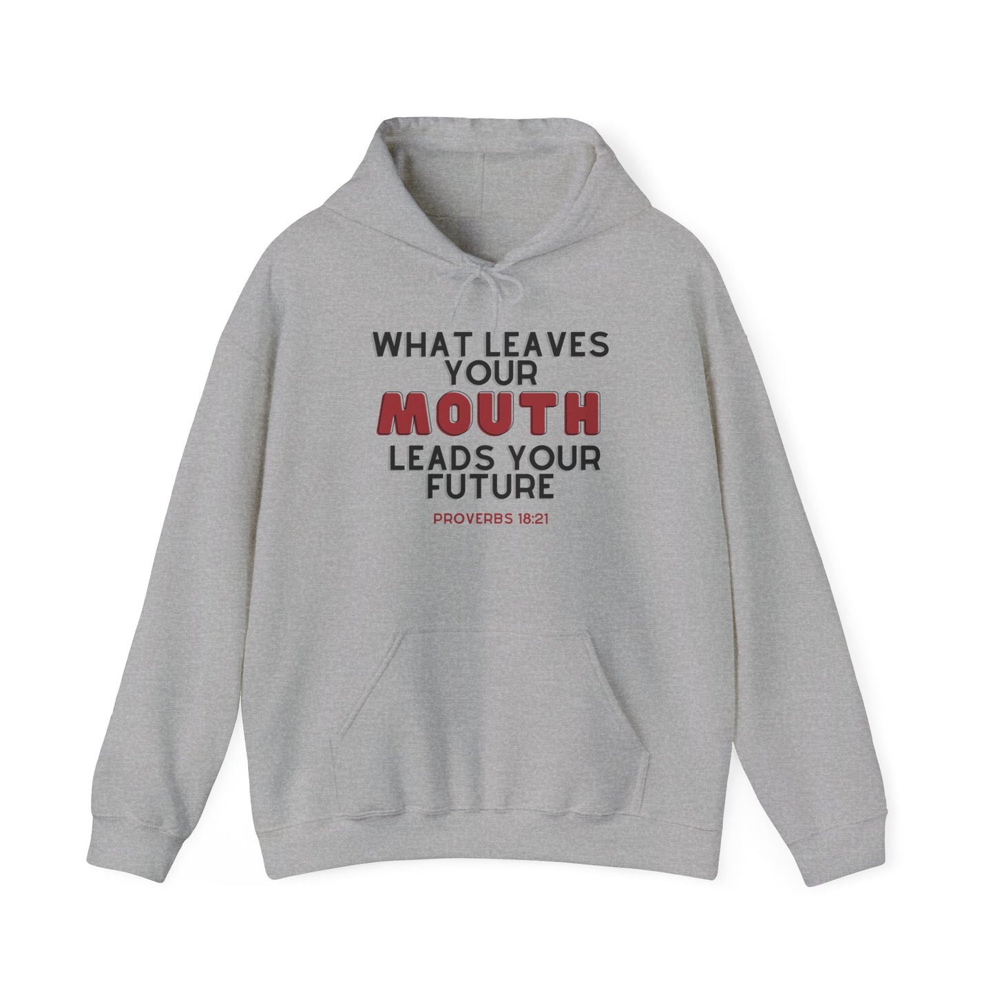What Leaves Your Mouth, Leads Your Future Unisex Hoodies