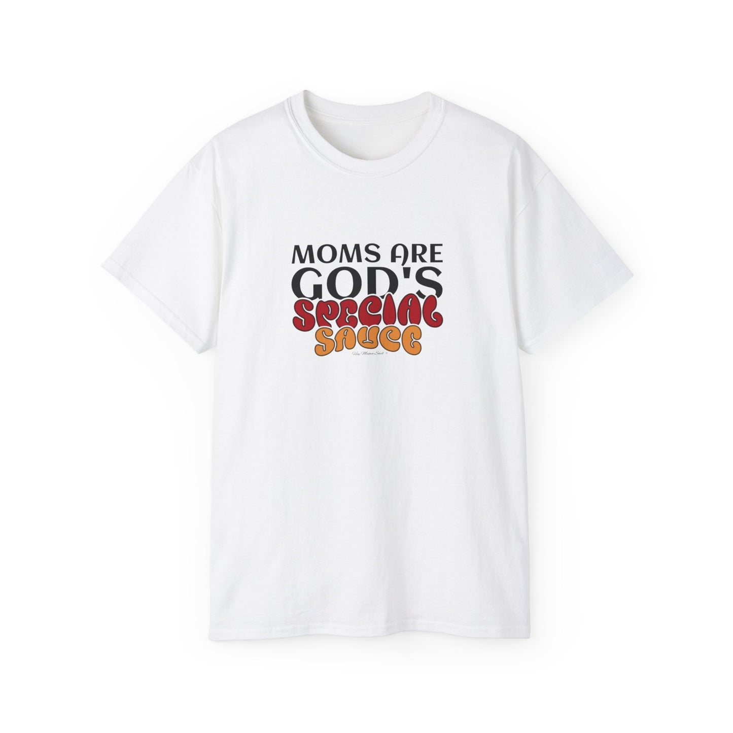 Moms are God's Special Sauce Shirt