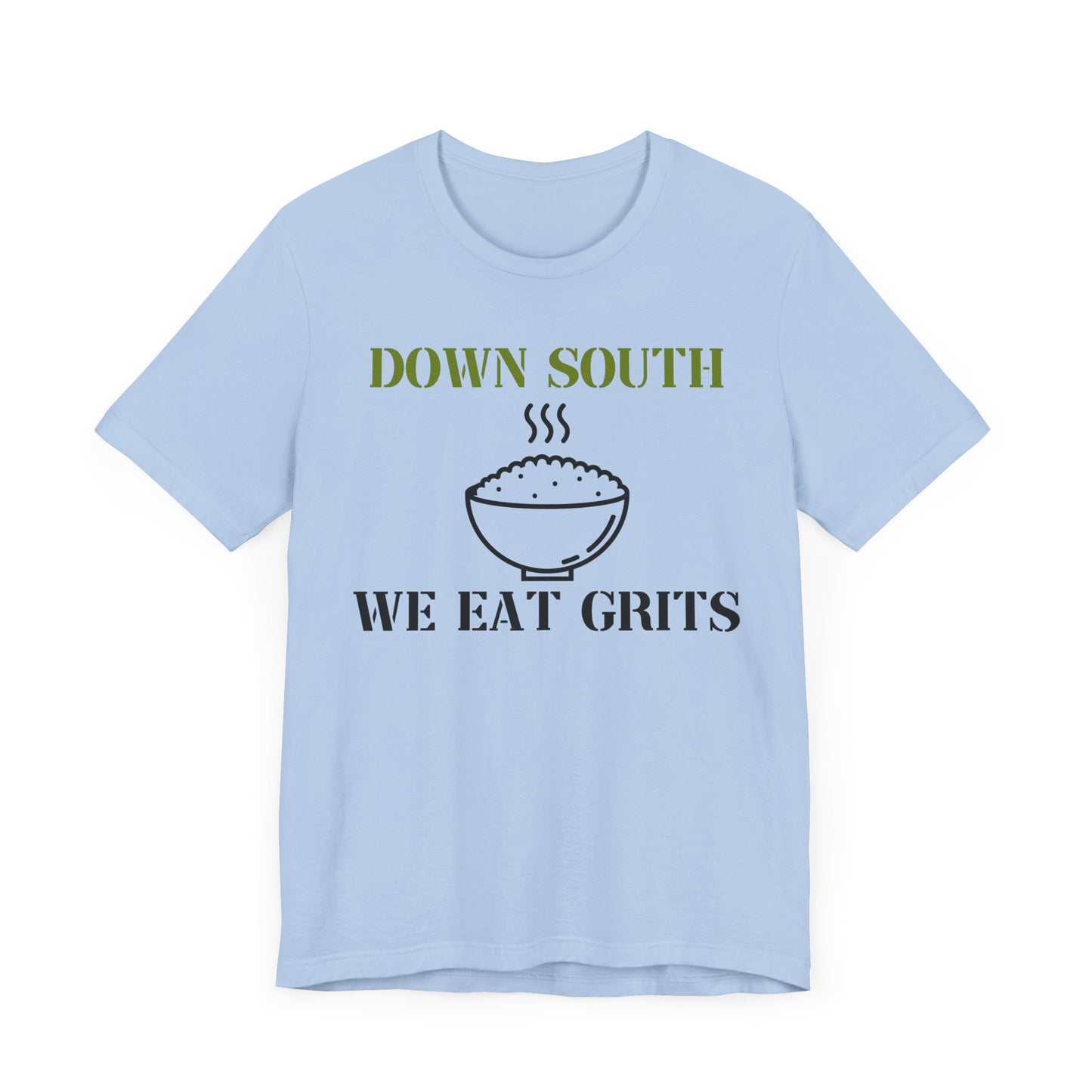 Down South, We Eat Grits Unisex T-Shirt