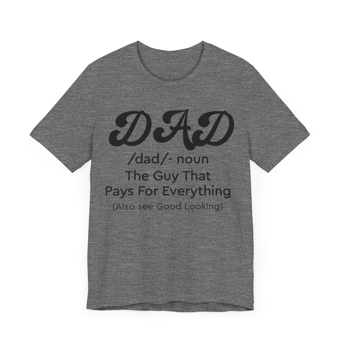 Dad - The Guy That Pays For Everything Shirt for Men