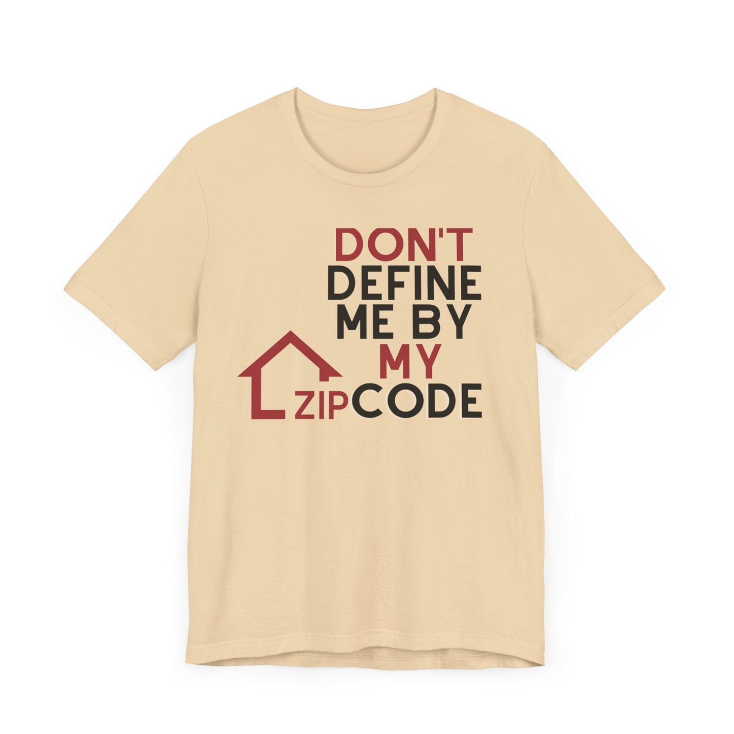Don't Define Me By My Zip code Unisex T-Shirt