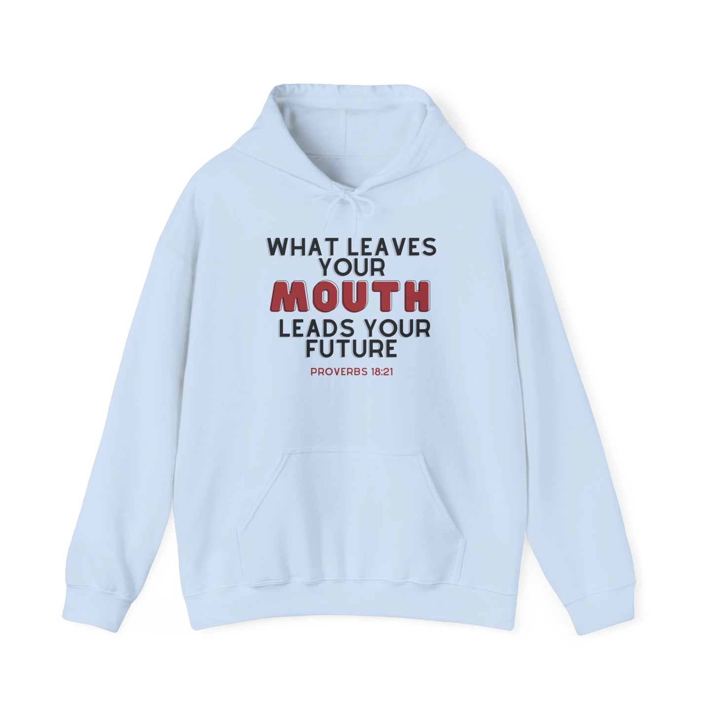 What Leaves Your Mouth, Leads Your Future Unisex Hoodies