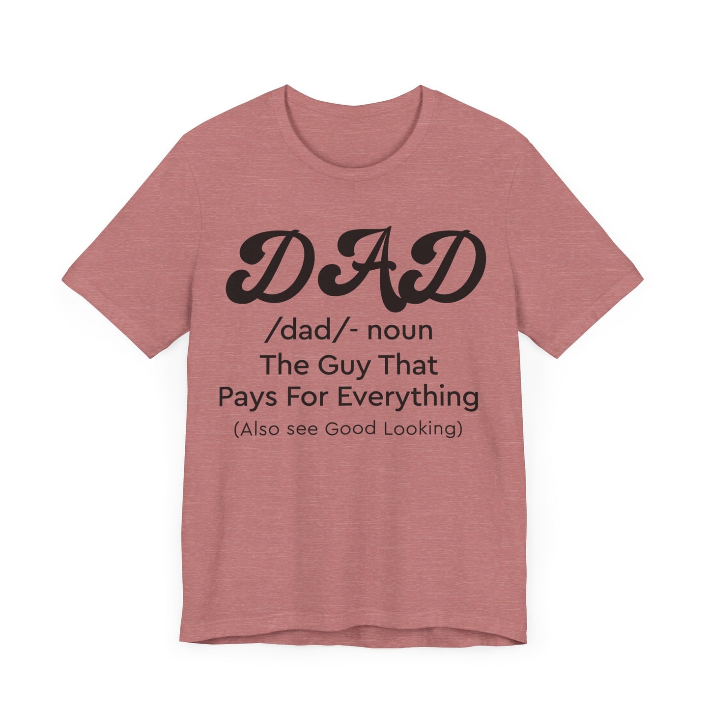 Dad - The Guy That Pays For Everything Shirt for Men