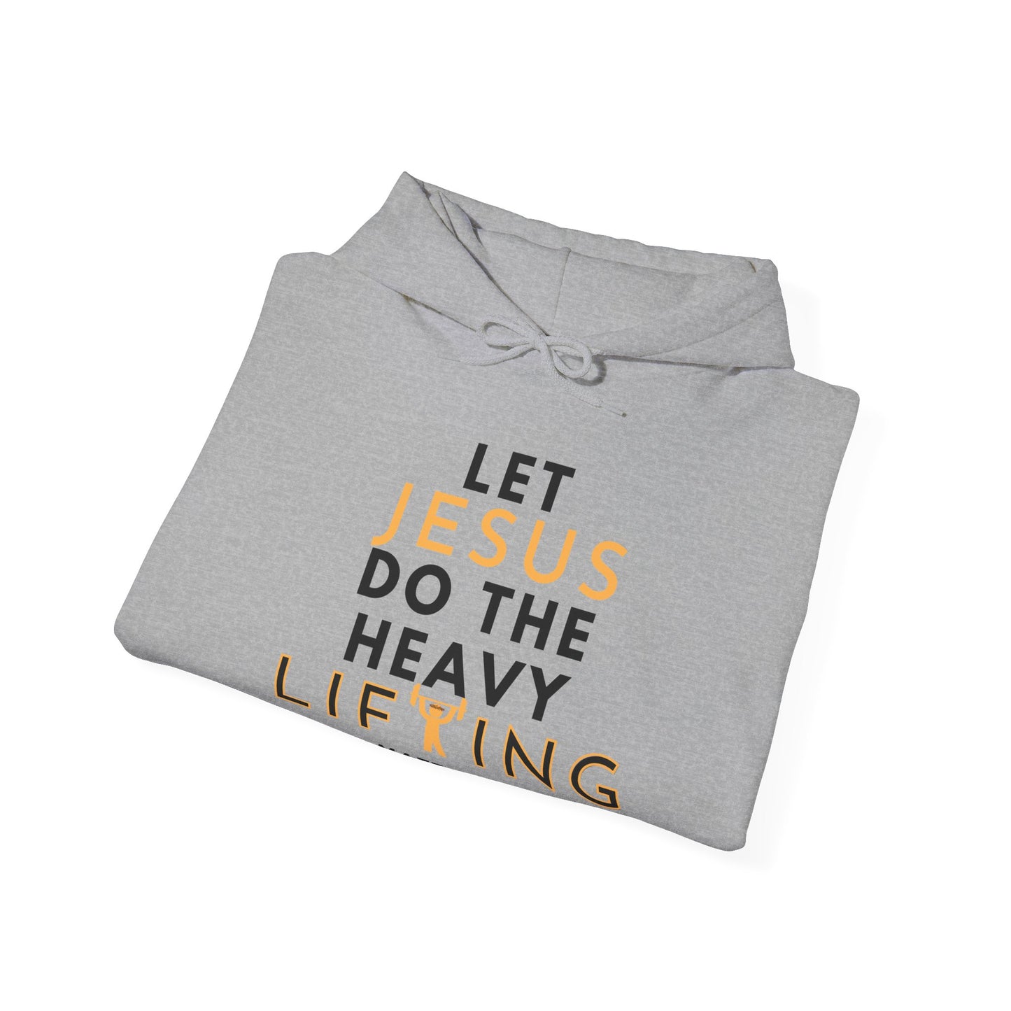Let Jesus Do The Heavy Lifting Unisex Inspirational Hoodie
