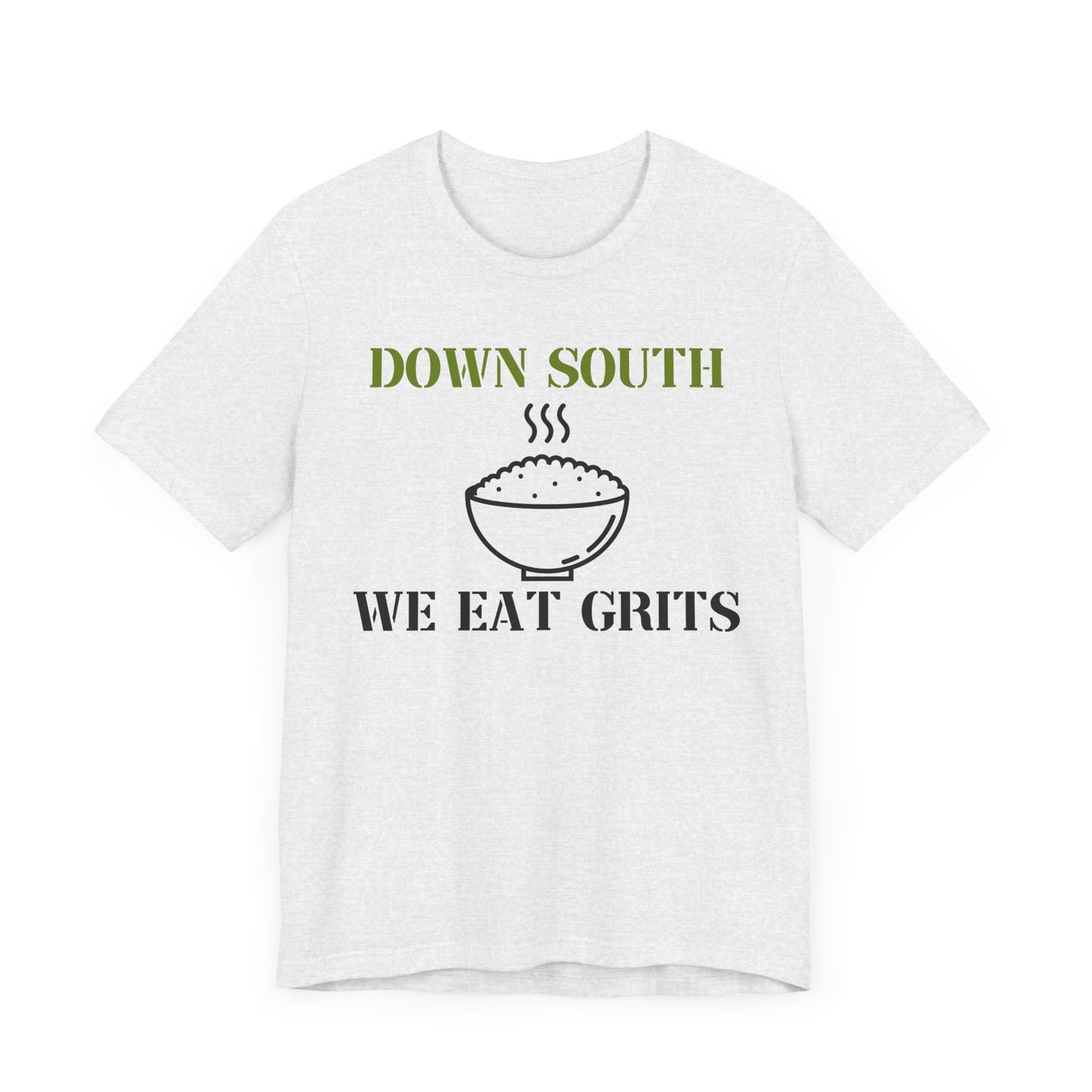 Down South, We Eat Grits Unisex T-Shirt