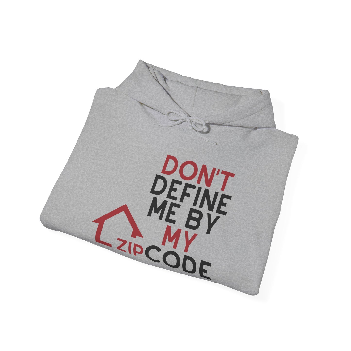 Don’t Define Me By My Zip Code Unisex Hoodie